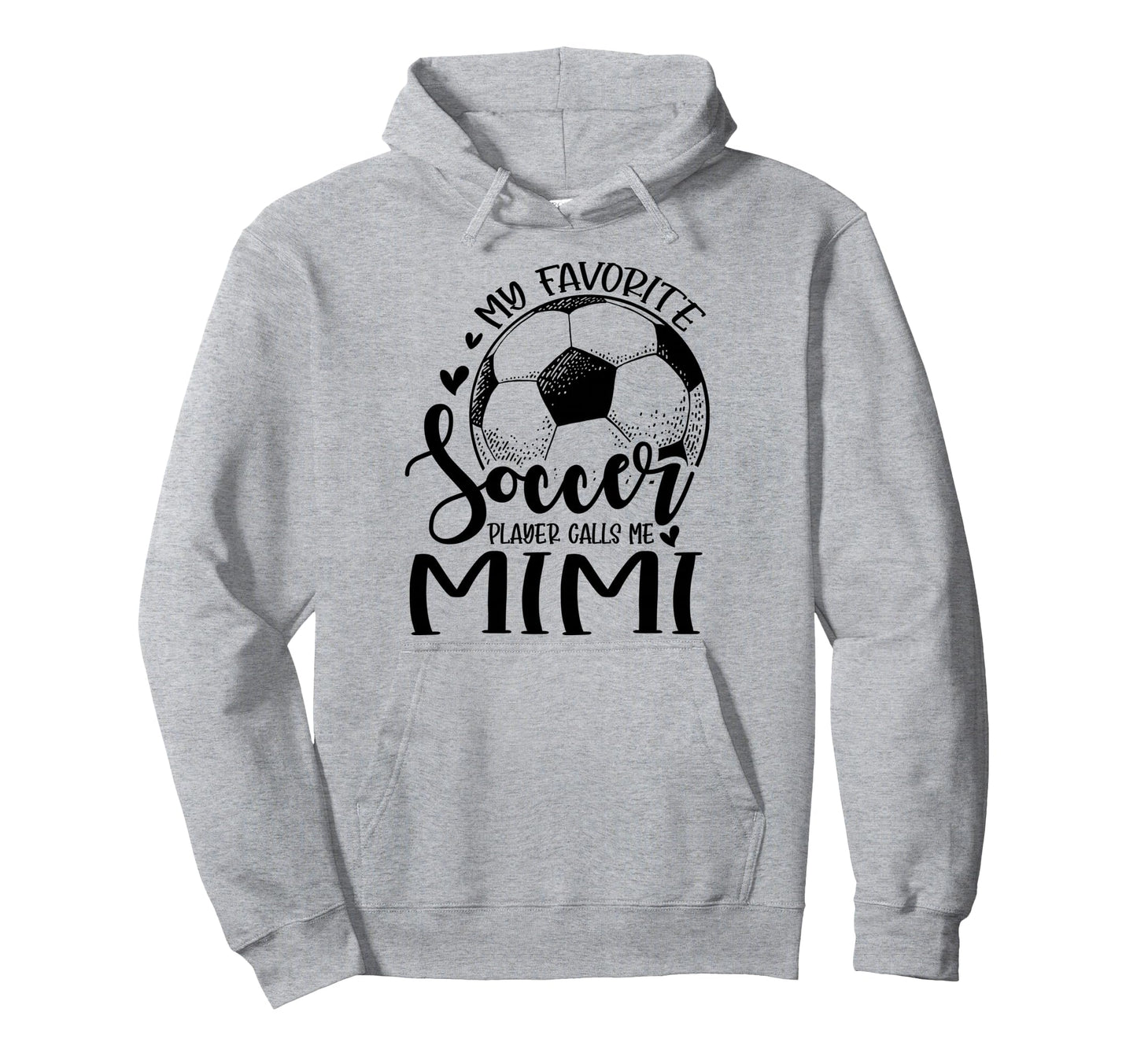 My Favorite Soccer Player Calls Me Mimi Hoodie - Unique Graphic Men Women - T-Shirt, Sweatshirt, Hoodie