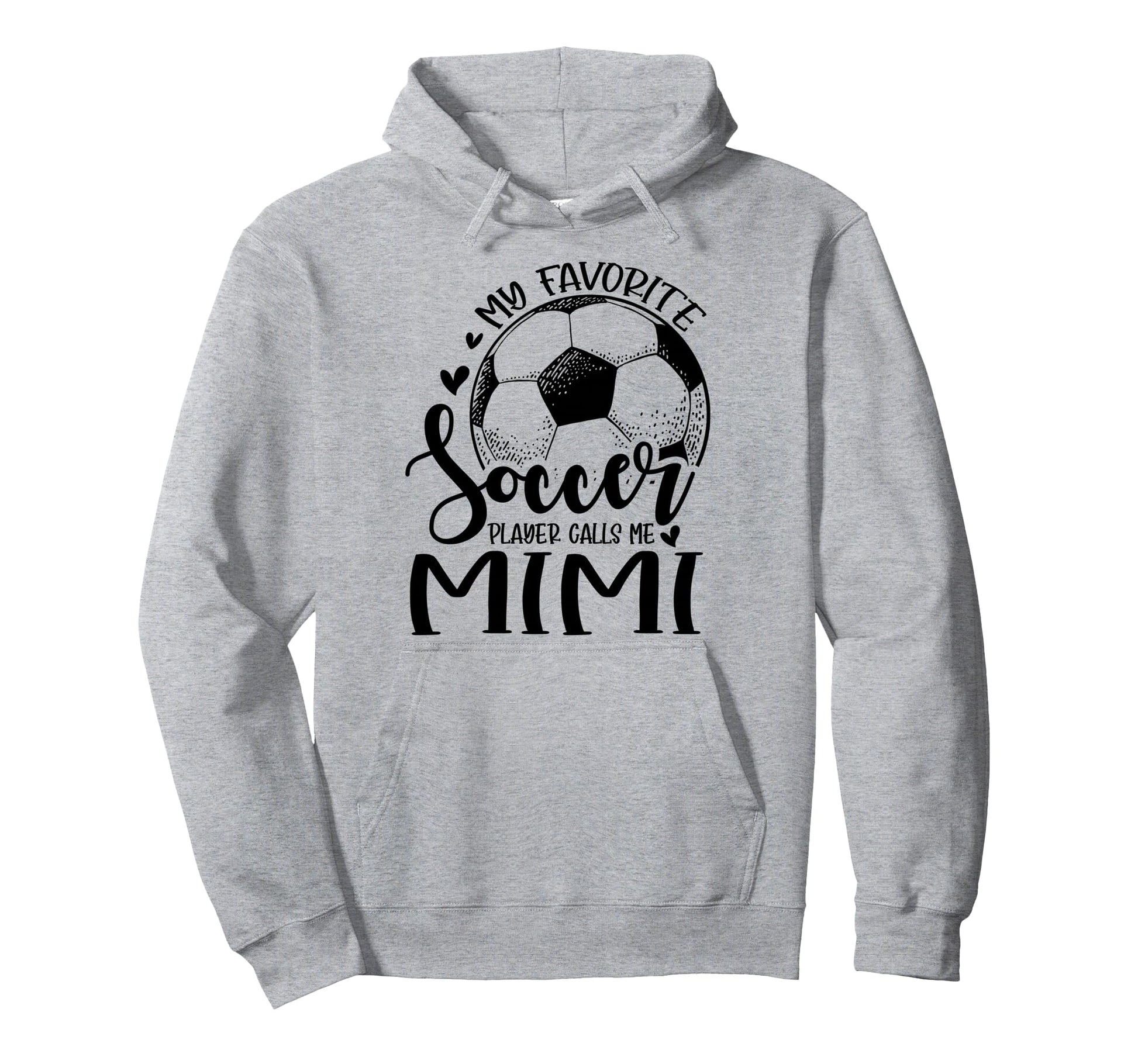 My Favorite Soccer Player Calls Me Mimi Hoodie - Unique Graphic Men Women - T-Shirt, Sweatshirt, Hoodie