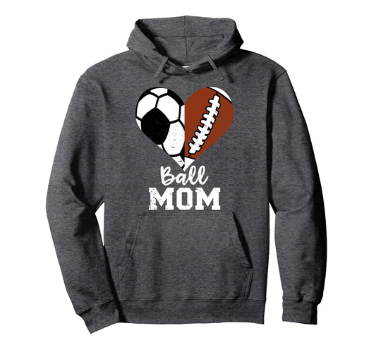 Ball Mom Heart Funny Football Soccer Hoodie - Streetwear Style Men Women - T-Shirt, Sweatshirt, Hoodie