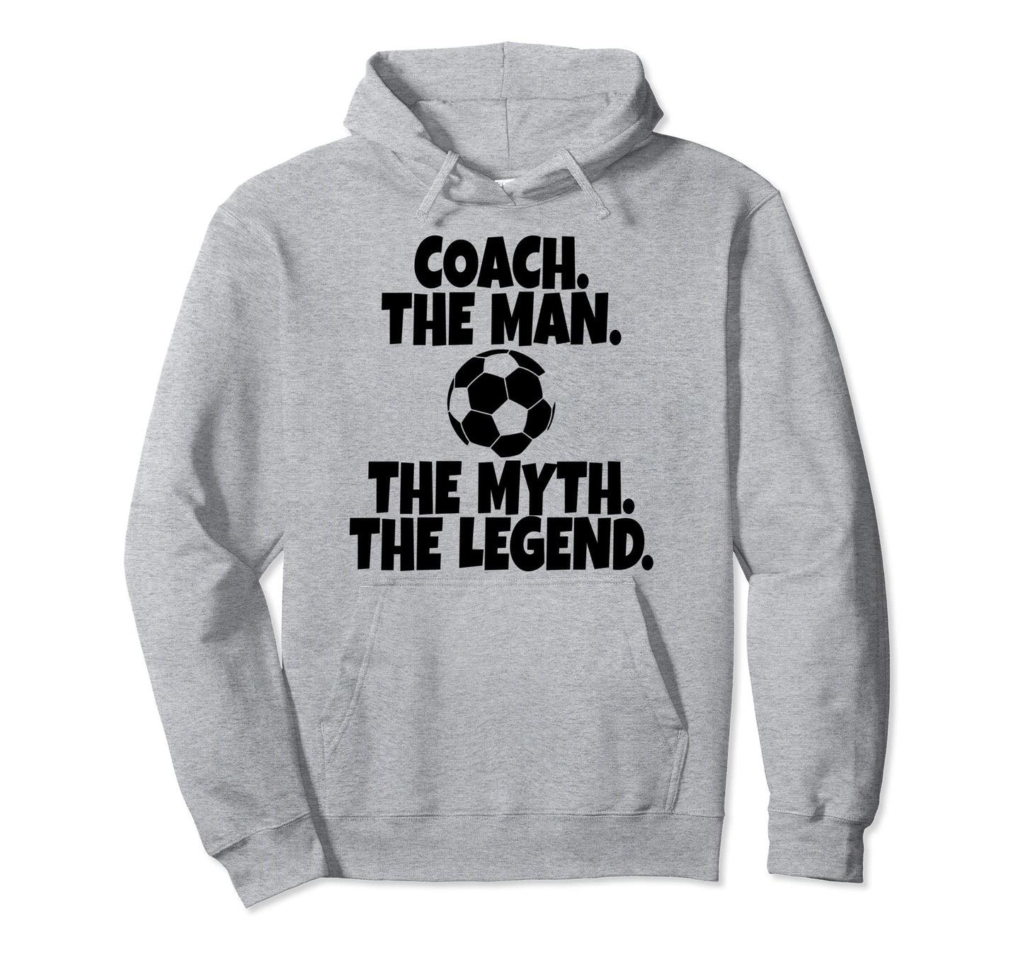 Coach Myth Legend Soccer Hoodie - Trendy Graphic Unisex - T-Shirt, Sweatshirt, Hoodie