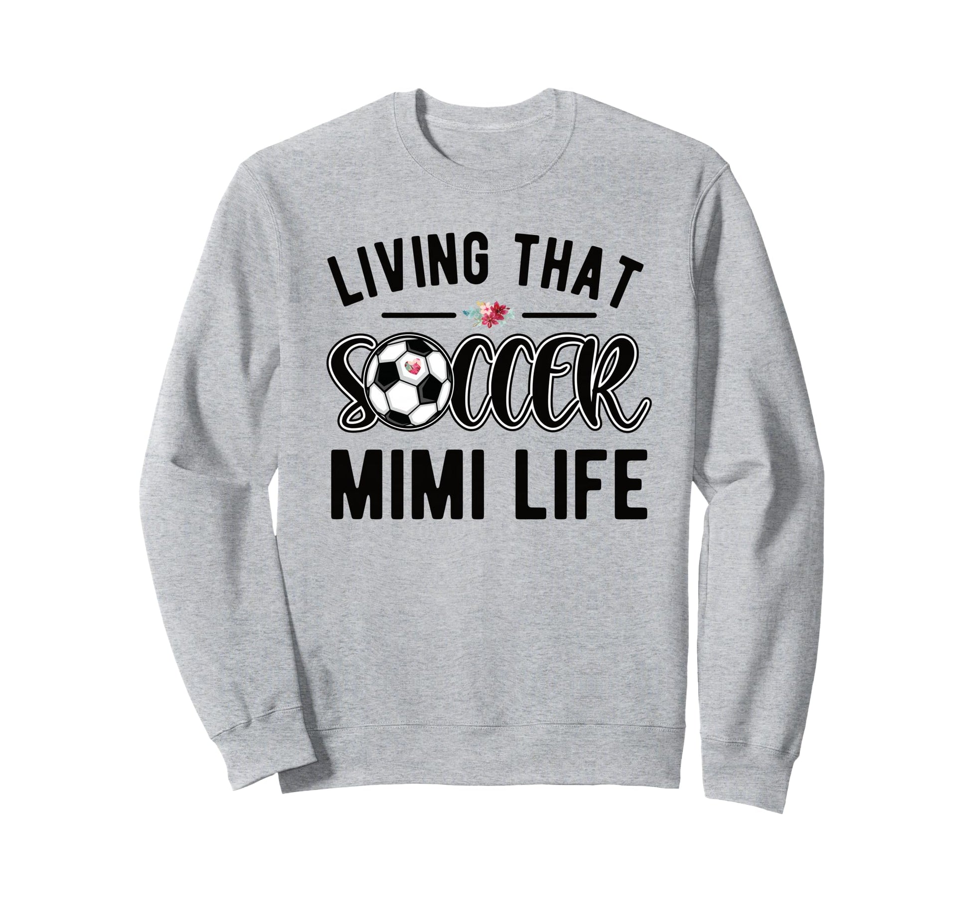 Living That Soccer Mimi Life Soccer Sweatshirt - Graphic Print for Adults - T-Shirt, Sweatshirt, Hoodie