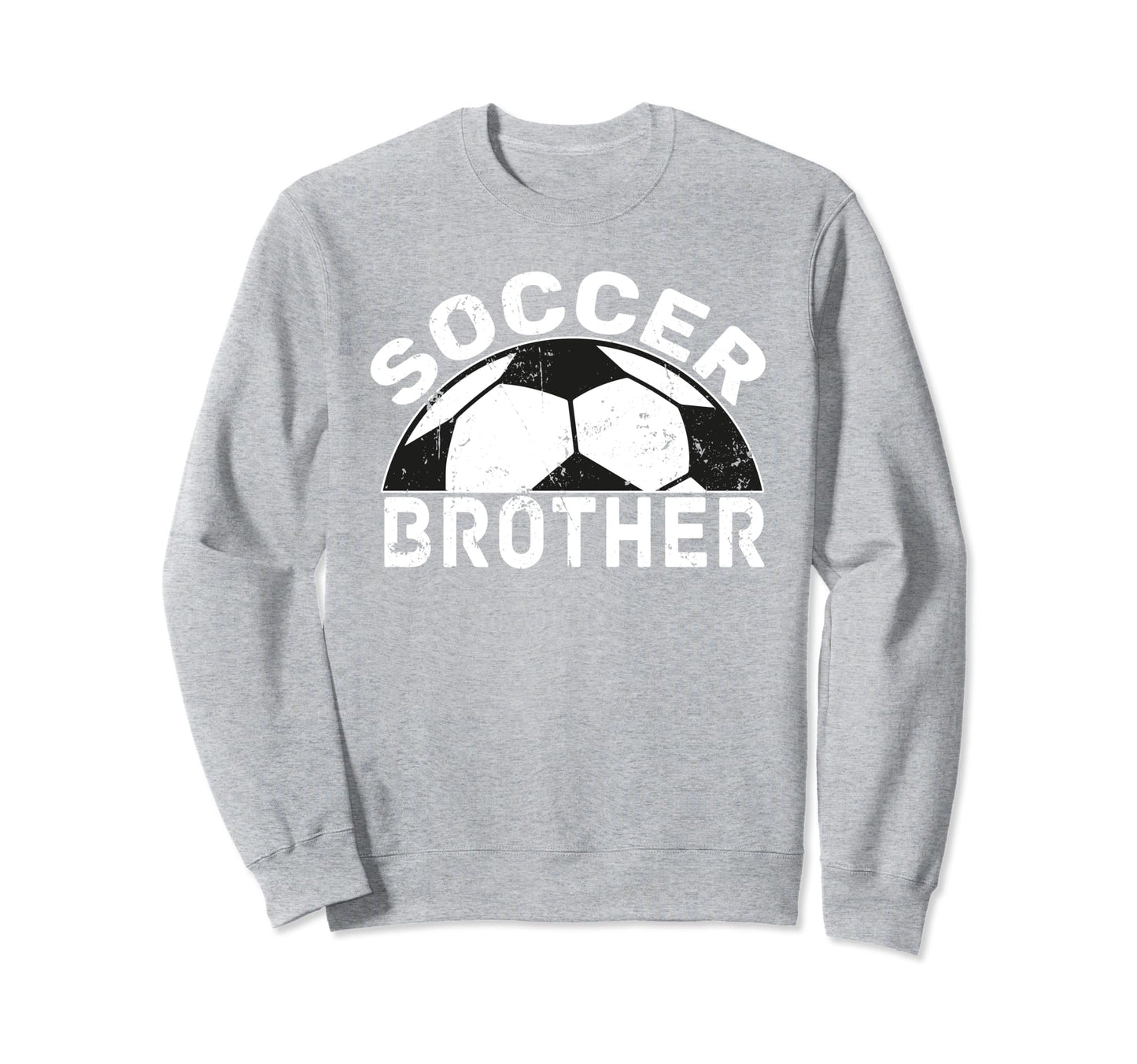 Soccer Brother Sweatshirt - Fun Novelty Design Men Women - T-Shirt, Sweatshirt, Hoodie
