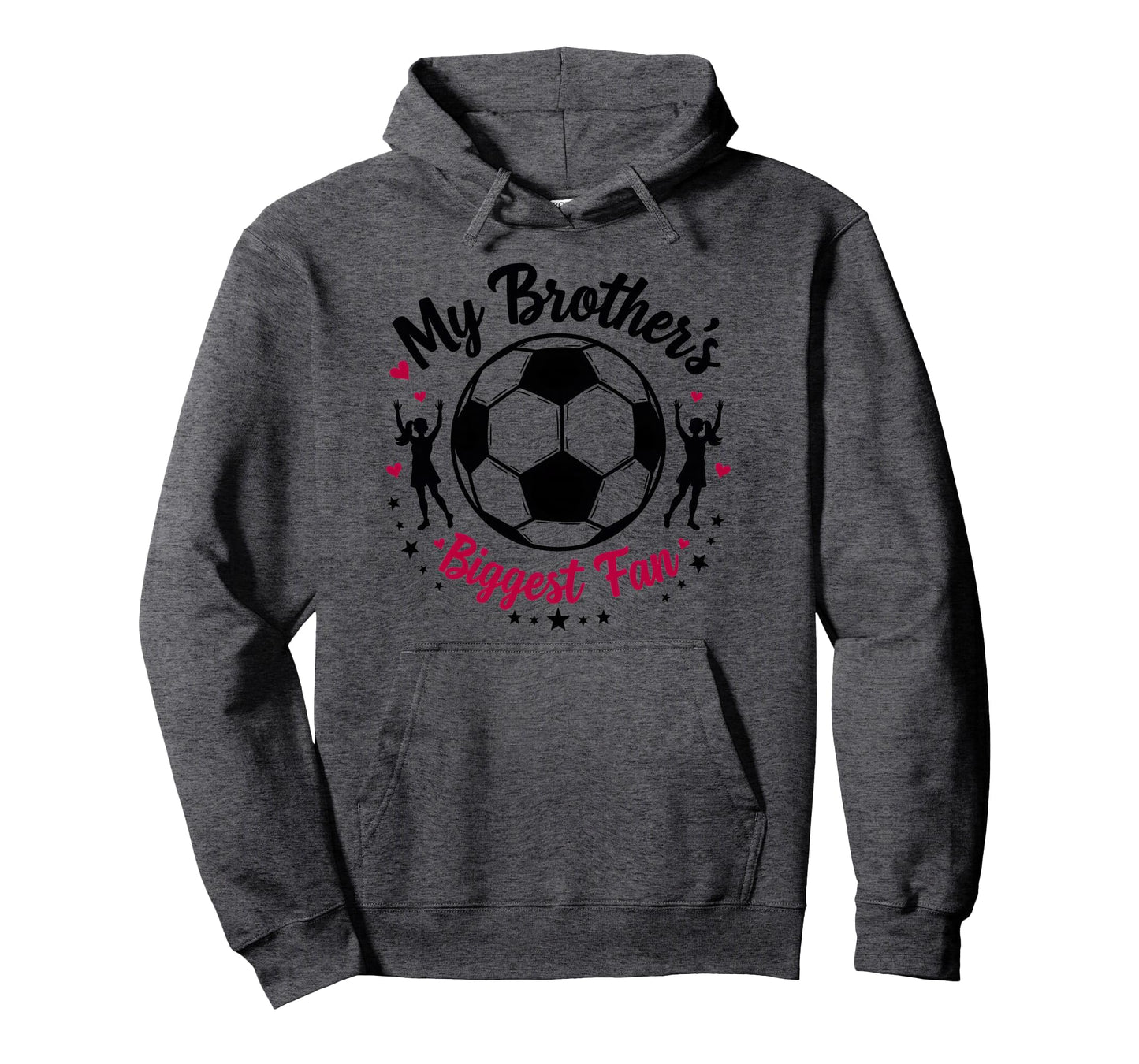 Soccer Sister My Brothers Biggest Fan Hoodie - Novelty Apparel Men Women - T-Shirt, Sweatshirt, Hoodie