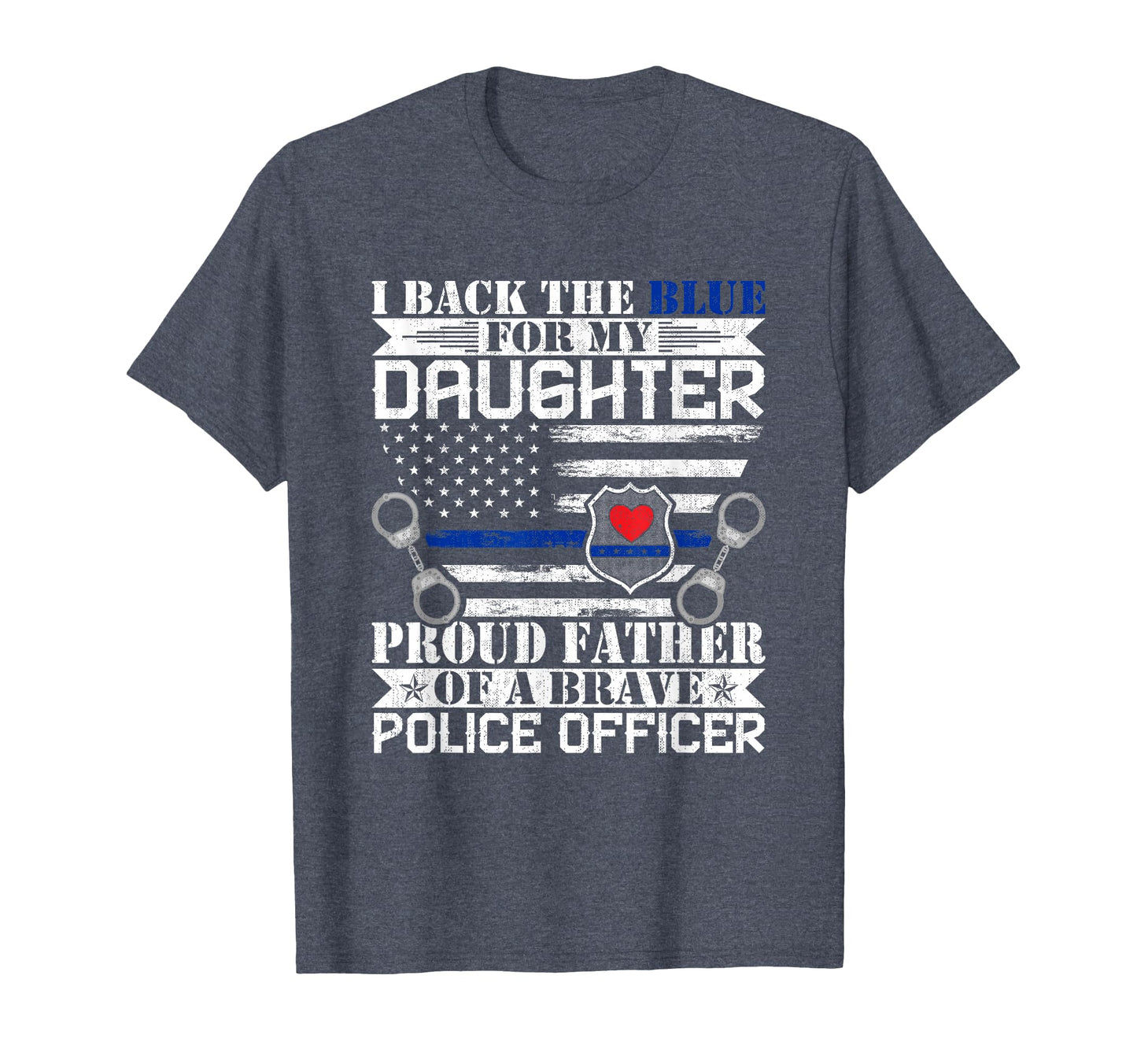 I Back Blue My Daughters Proud T-Shirt - Fun Novelty Design Men Women - T-Shirt, Sweatshirt, Hoodie