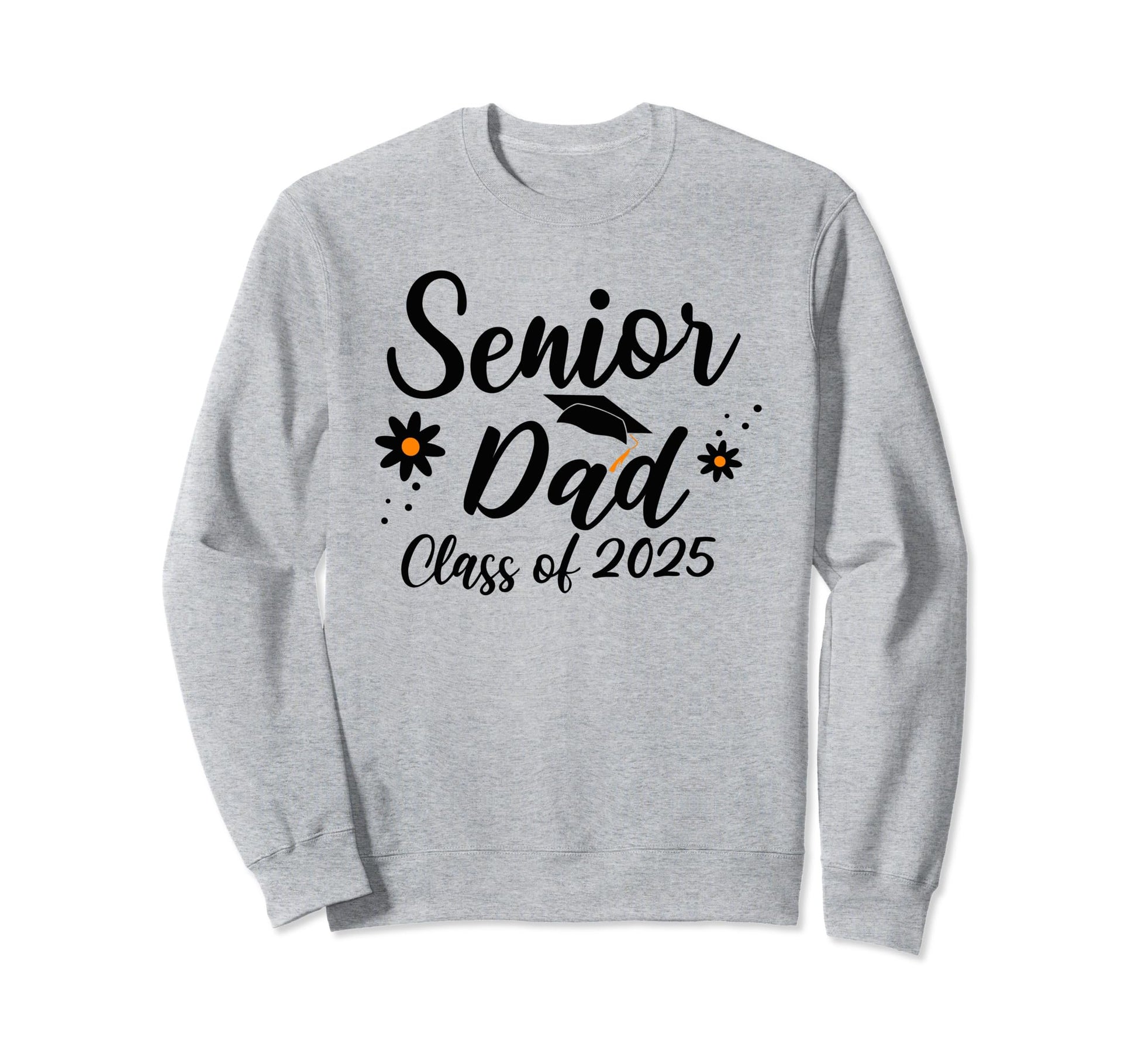 Senior Dad Class 2025 Graduation Proud Sweatshirt - Novelty Apparel Unisex - T-Shirt, Sweatshirt, Hoodie