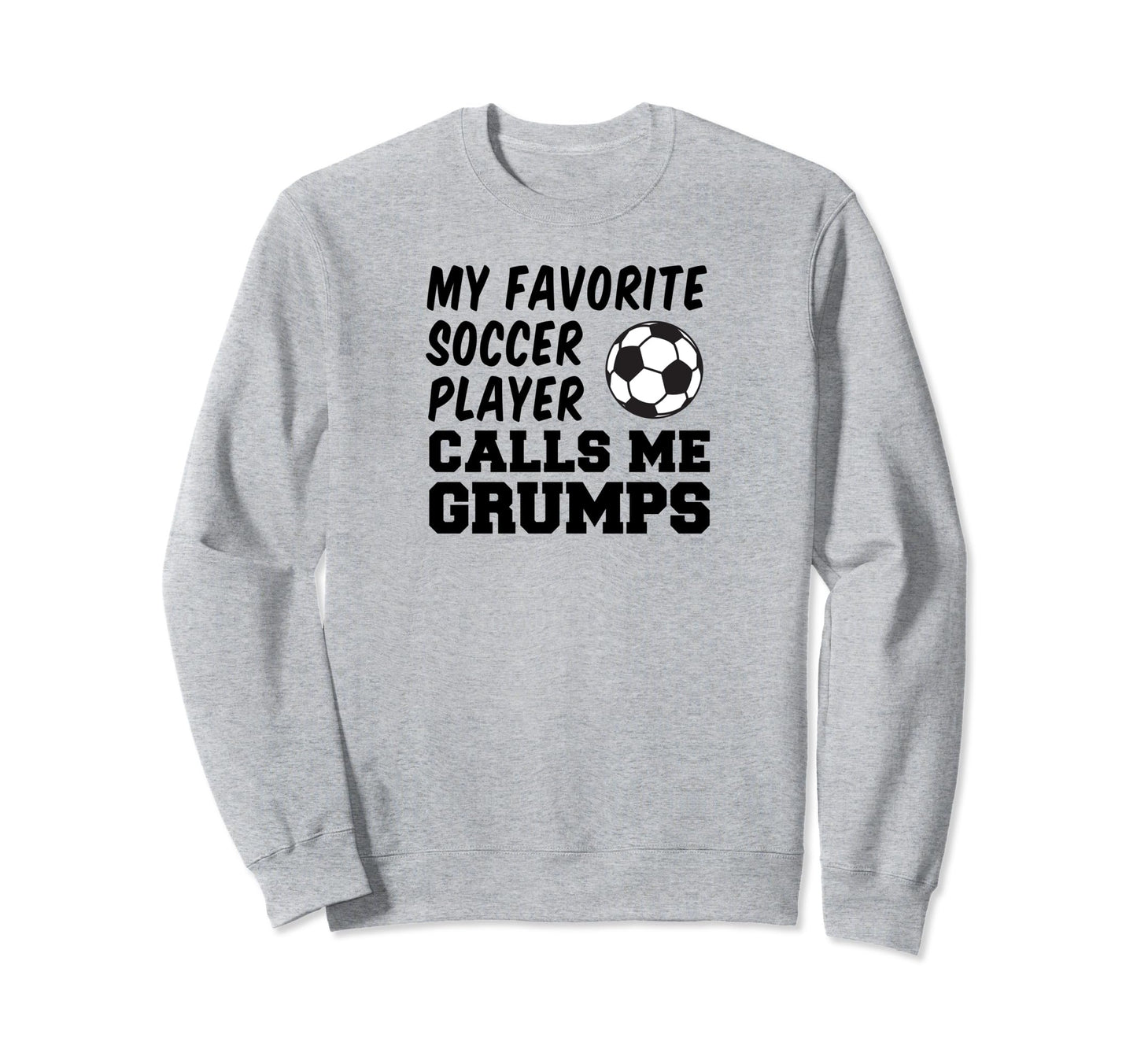 My Favorite Soccer Player Calls Sweatshirt - Fun Novelty Design for Adults - T-Shirt, Sweatshirt, Hoodie