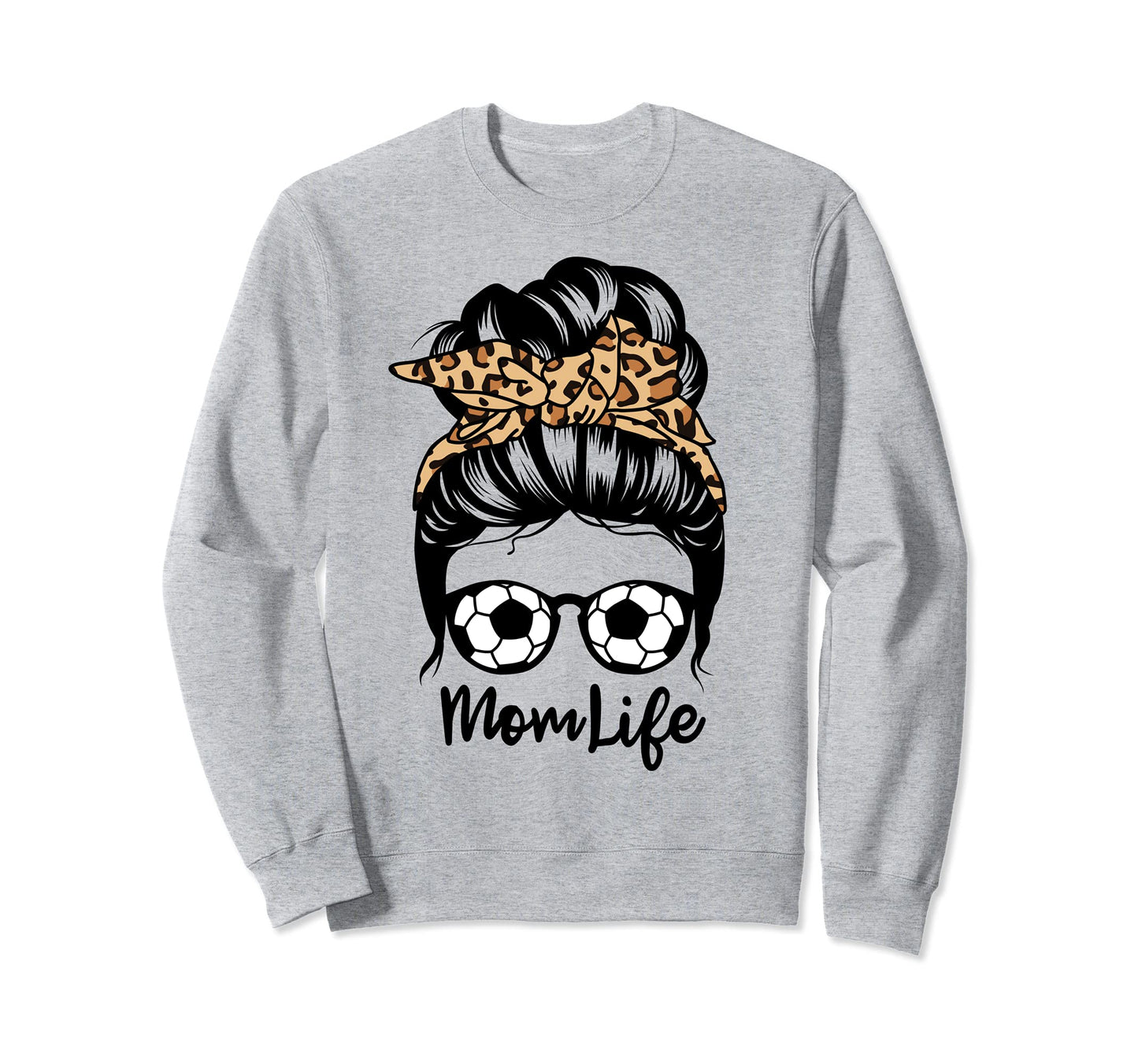 Mom Life Messy Bun Hair Funny Soccer Sweatshirt - Trendy Graphic Men Women - T-Shirt, Sweatshirt, Hoodie