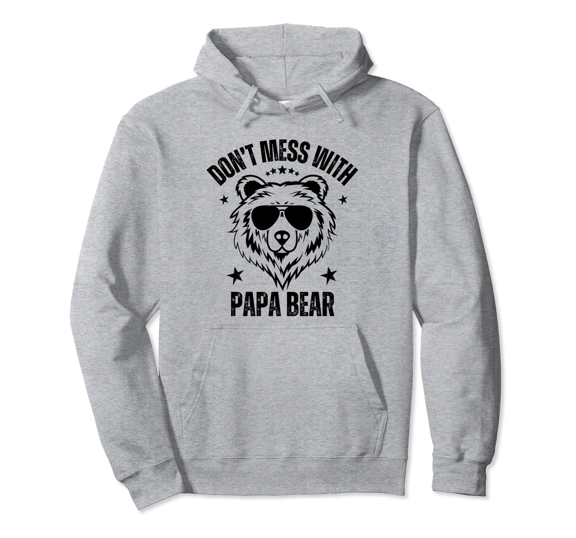 Dont Mess Papa Bear Funny Papa Bear Fathers Hoodie - Trendy Graphic Unisex - T-Shirt, Sweatshirt, Hoodie