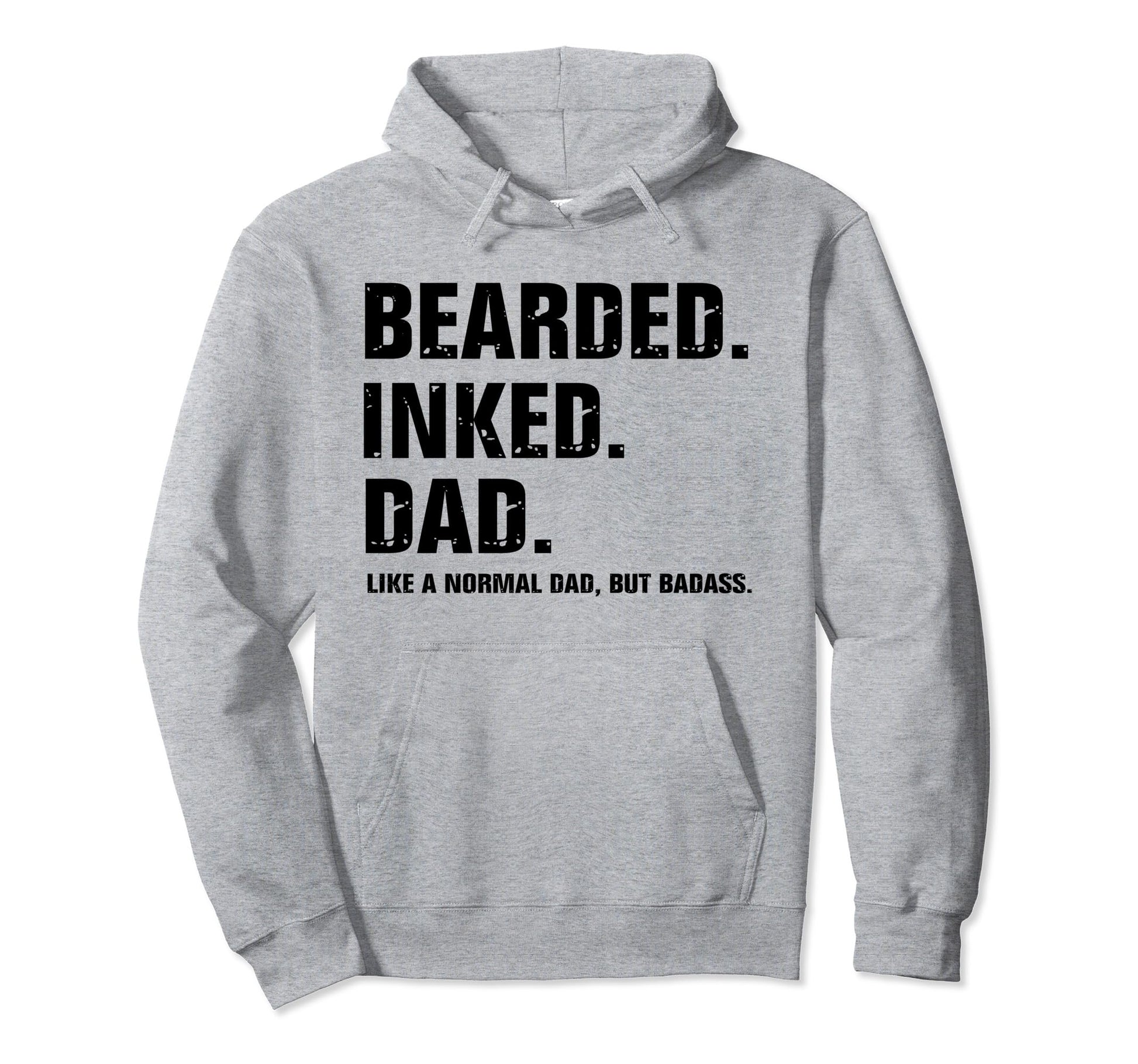 Bearded Inked Dad Like Normal Dad But Hoodie - Trendy Graphic for Adults - T-Shirt, Sweatshirt, Hoodie