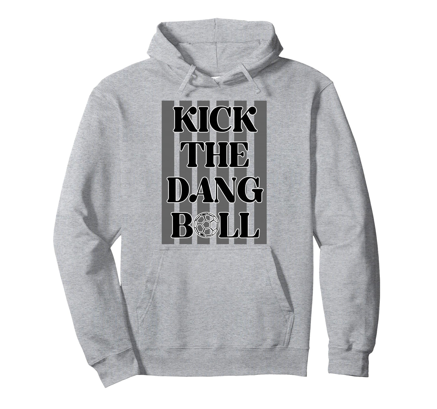 Kick Dang Ball Soccer Sports Game Day Hoodie - Minimalist Print for Adults - T-Shirt, Sweatshirt, Hoodie