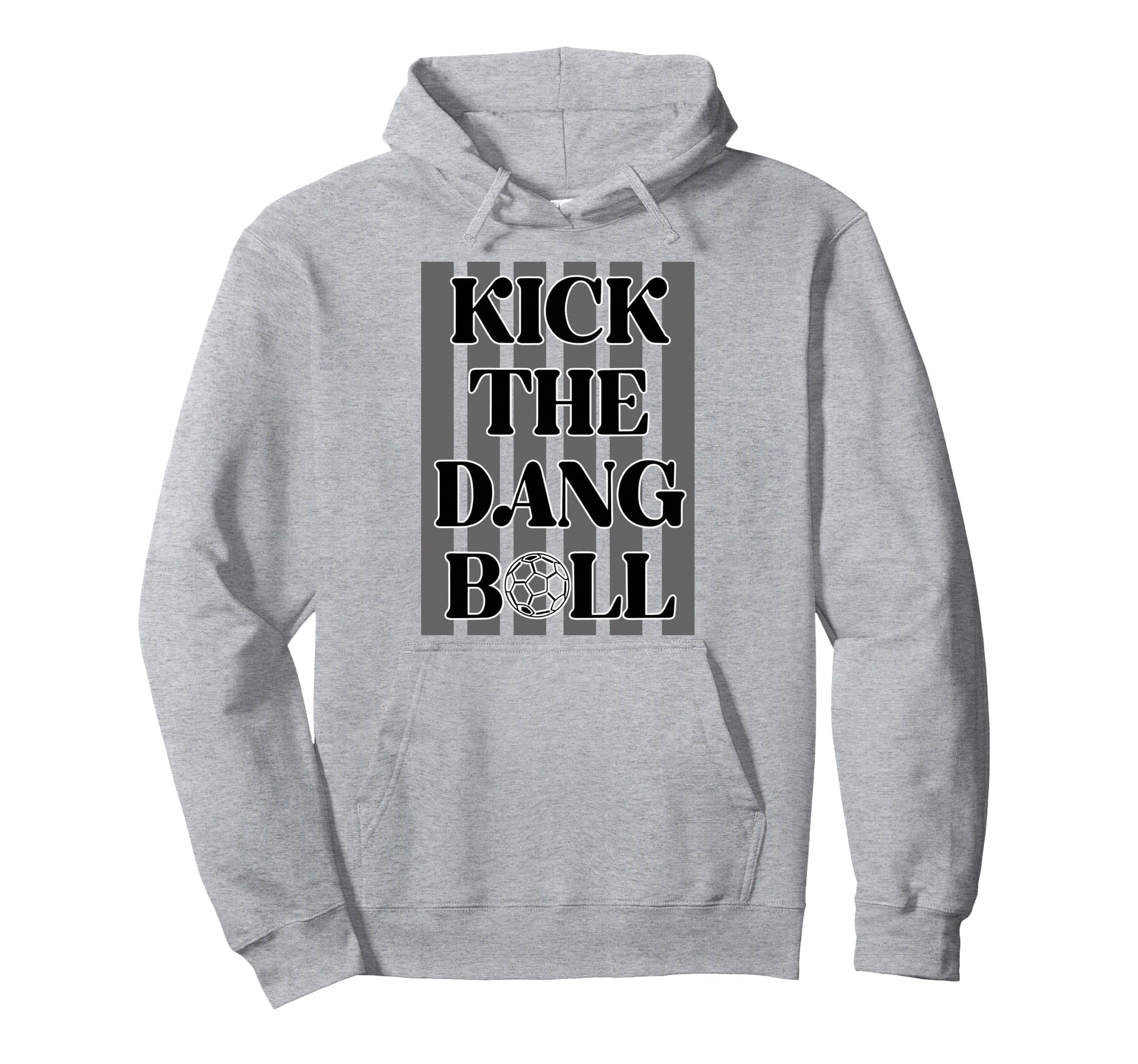 Kick Dang Ball Soccer Sports Game Day Hoodie - Minimalist Print for Adults - T-Shirt, Sweatshirt, Hoodie