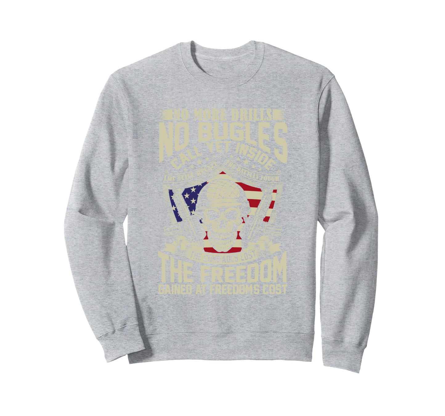 No More Drills No Bugles Veteran Sweatshirt - Streetwear Style for Adults - T-Shirt, Sweatshirt, Hoodie