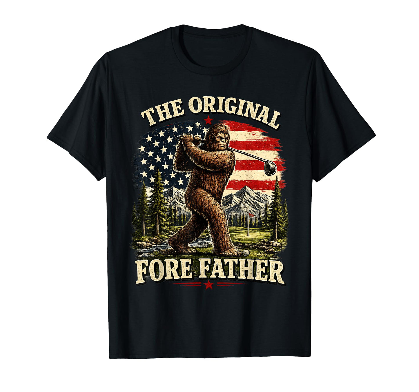 Fore Father Bigfoot Golf Funny Dad Golfer T-Shirt - Graphic Print Men Women - T-Shirt, Sweatshirt, Hoodie