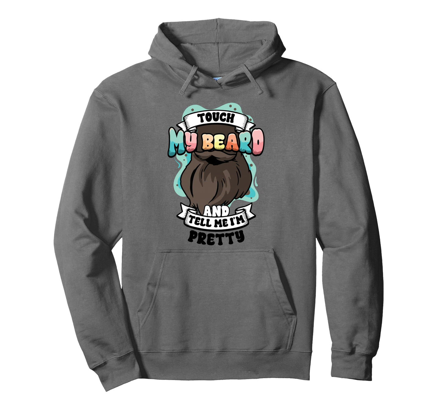 Funny Bearded Dad Touch My Beard Tell Hoodie - Streetwear Style for Adults - T-Shirt, Sweatshirt, Hoodie