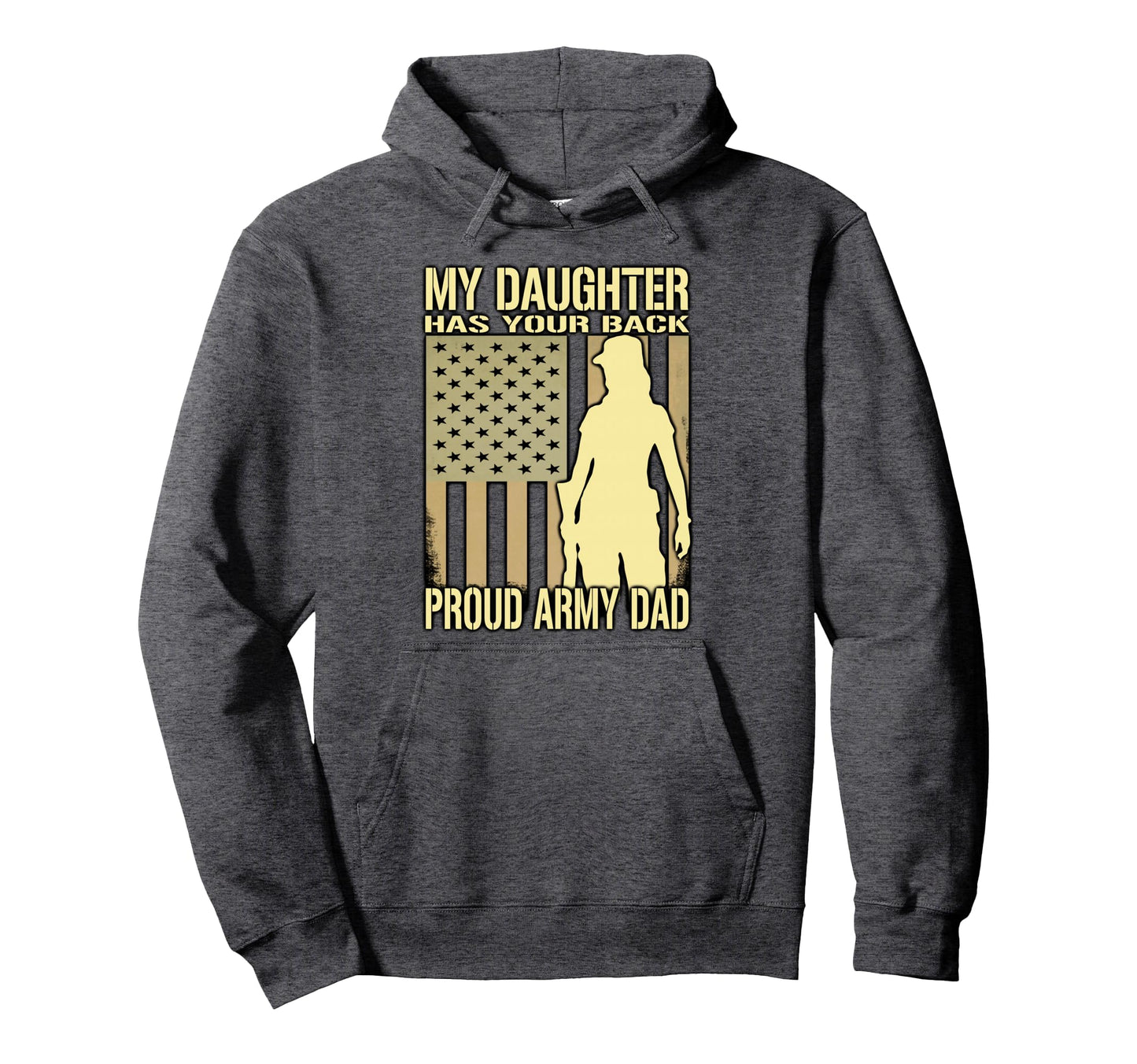 My Daughter Has Your Back Proud Army Dad Hoodie - Graphic Print for Adults - T-Shirt, Sweatshirt, Hoodie