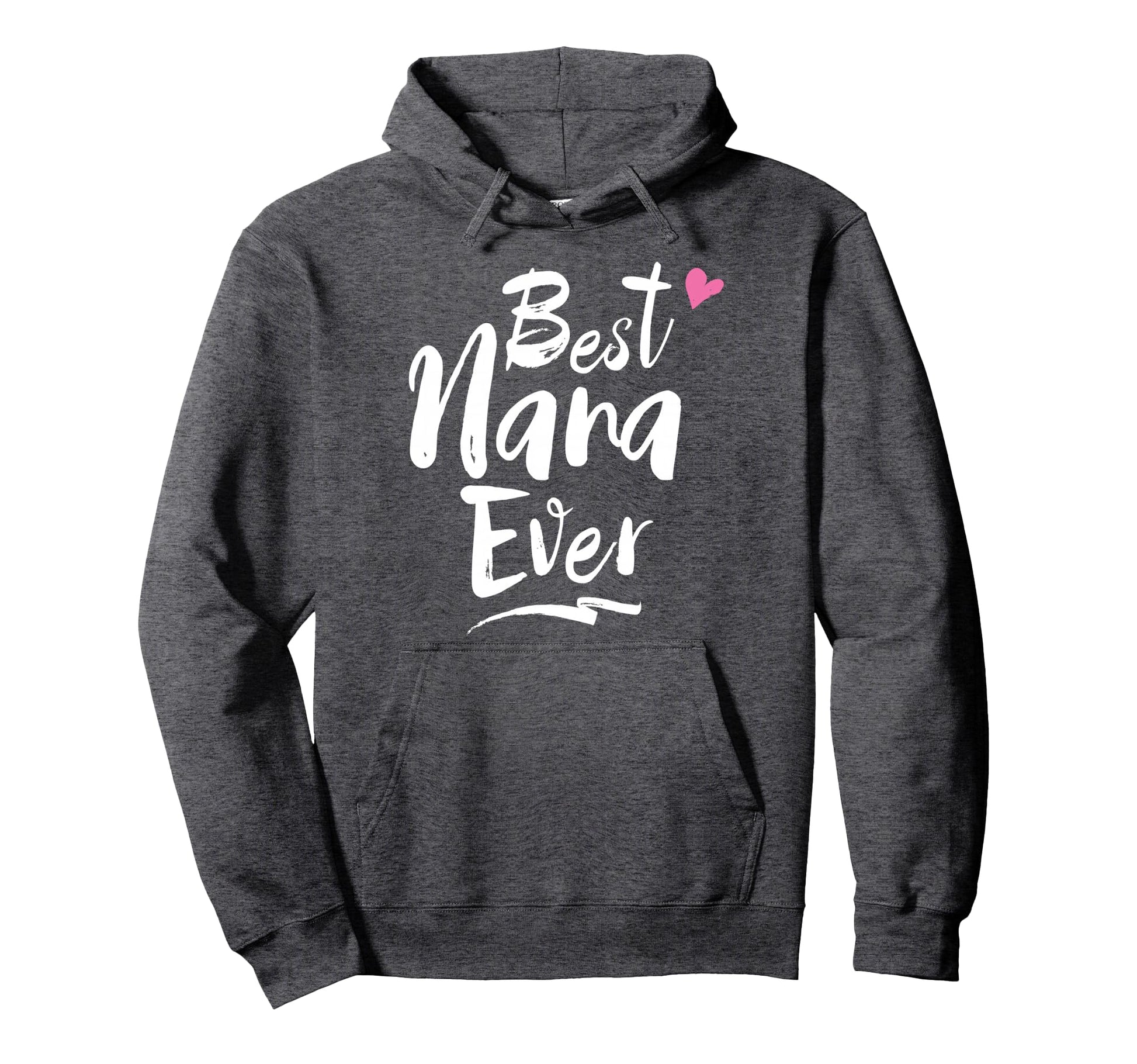 World Best Nana Ever Grandma Gift Hoodie - Fun Novelty Design Unisex - T-Shirt, Sweatshirt, Hoodie