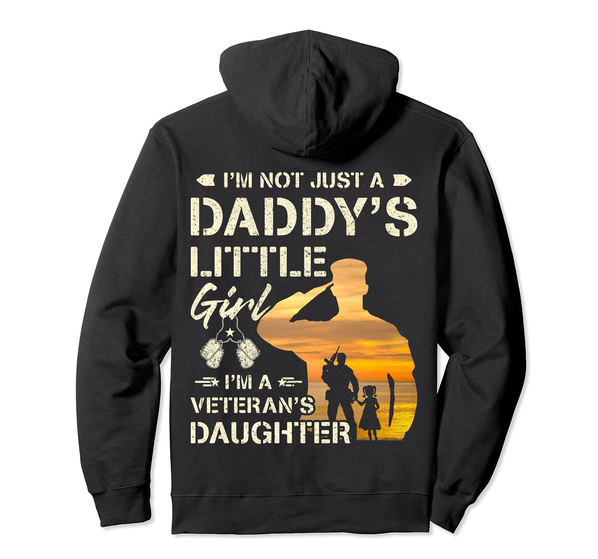 Im Not Just Daddys Little Im Veterans Hoodie - Graphic Print for Adults - T-Shirt, Sweatshirt, Hoodie
