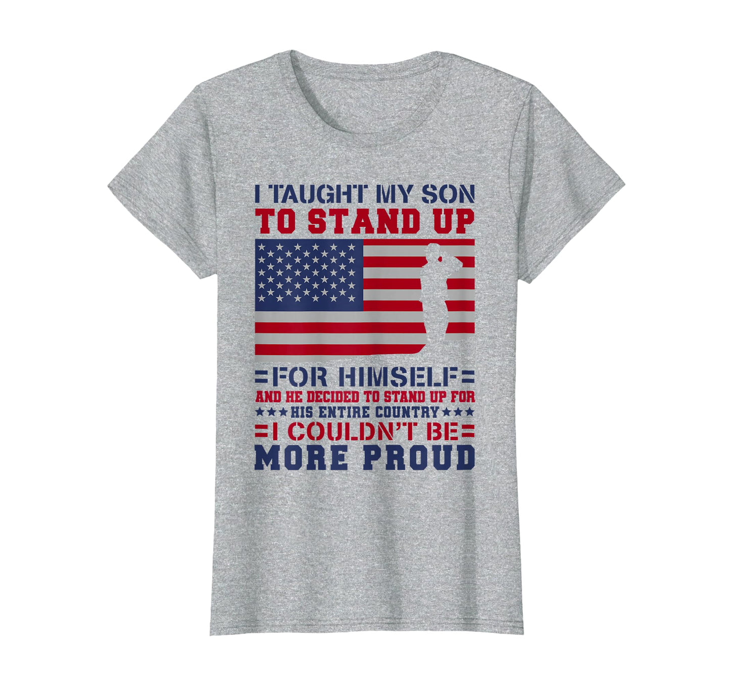 I Taught My Son To Stand Up T-Shirt - Casual Everyday Wear for Adults - T-Shirt, Sweatshirt, Hoodie