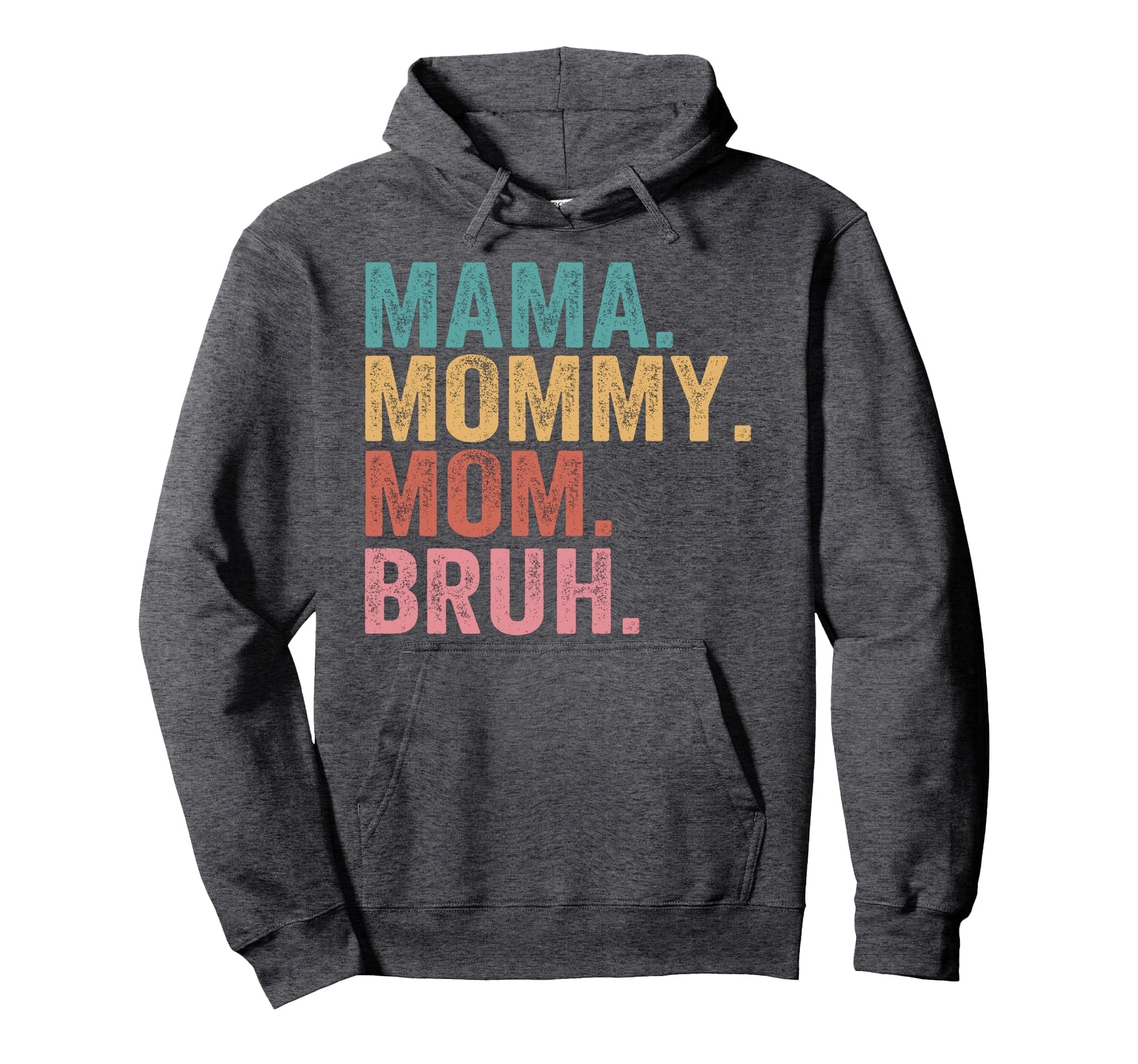 Mama Mommy Mom Bruh Mothers Day Funny Hoodie - Custom Art Print for Adults - T-Shirt, Sweatshirt, Hoodie