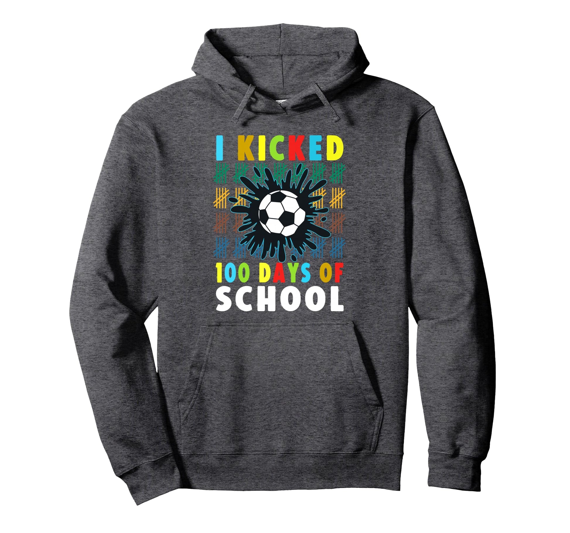 I Kicked 100 Days School Soccer Theme Hoodie - Streetwear Style for Adults - T-Shirt, Sweatshirt, Hoodie
