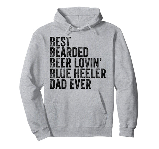 Best Bearded Beer Lovin Blue Heeler Dad Hoodie - Custom Art Print Unisex - T-Shirt, Sweatshirt, Hoodie
