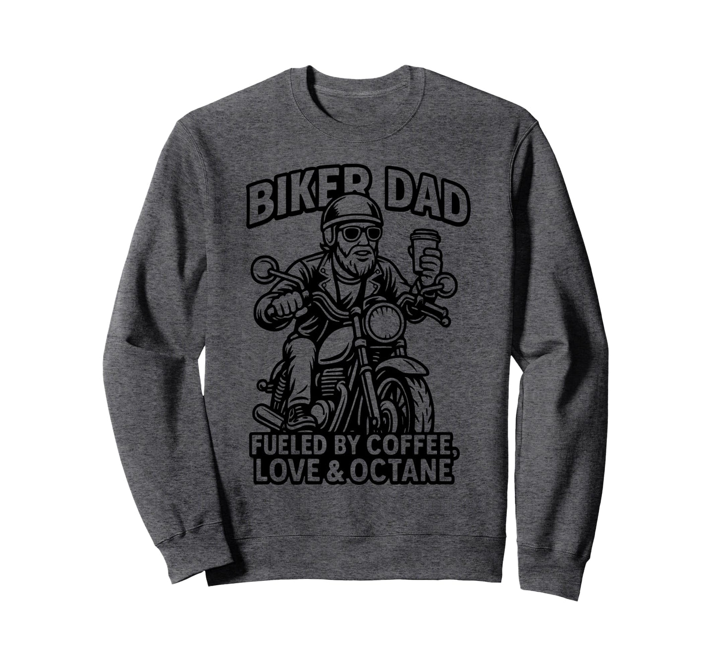 Biker Dad Motorcyle Funny Coffee Sweatshirt - Fun Novelty Design Unisex - T-Shirt, Sweatshirt, Hoodie