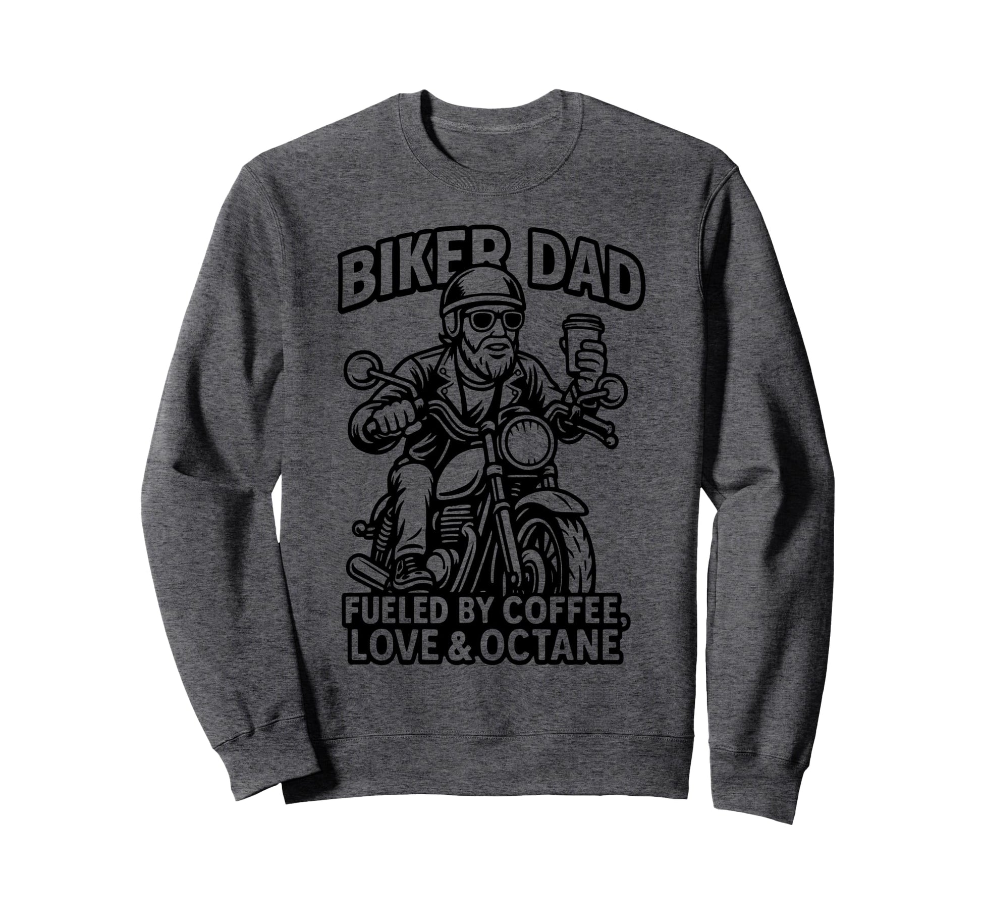 Biker Dad Motorcyle Funny Coffee Sweatshirt - Fun Novelty Design Unisex - T-Shirt, Sweatshirt, Hoodie