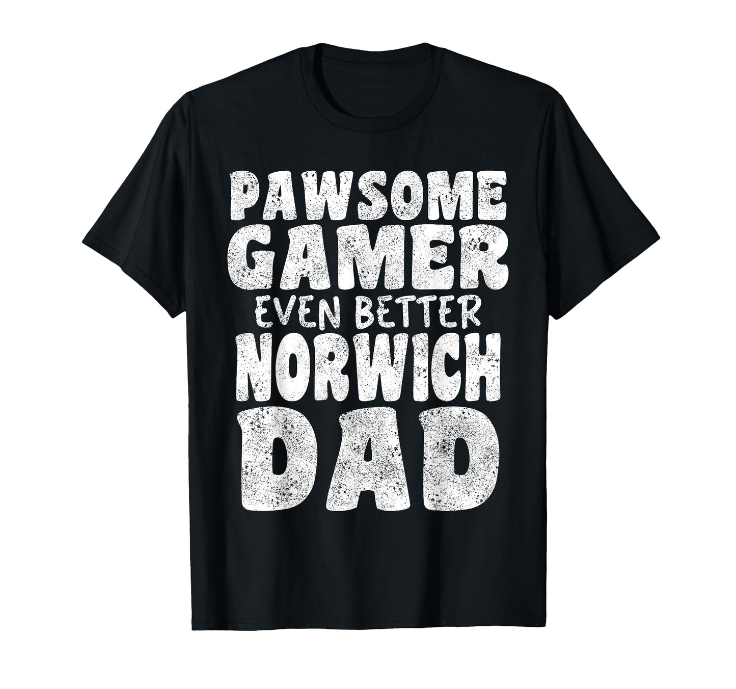 Pawsome Gamer Even Better Norwich T-Shirt - Casual Everyday Wear Men Women - T-Shirt, Sweatshirt, Hoodie