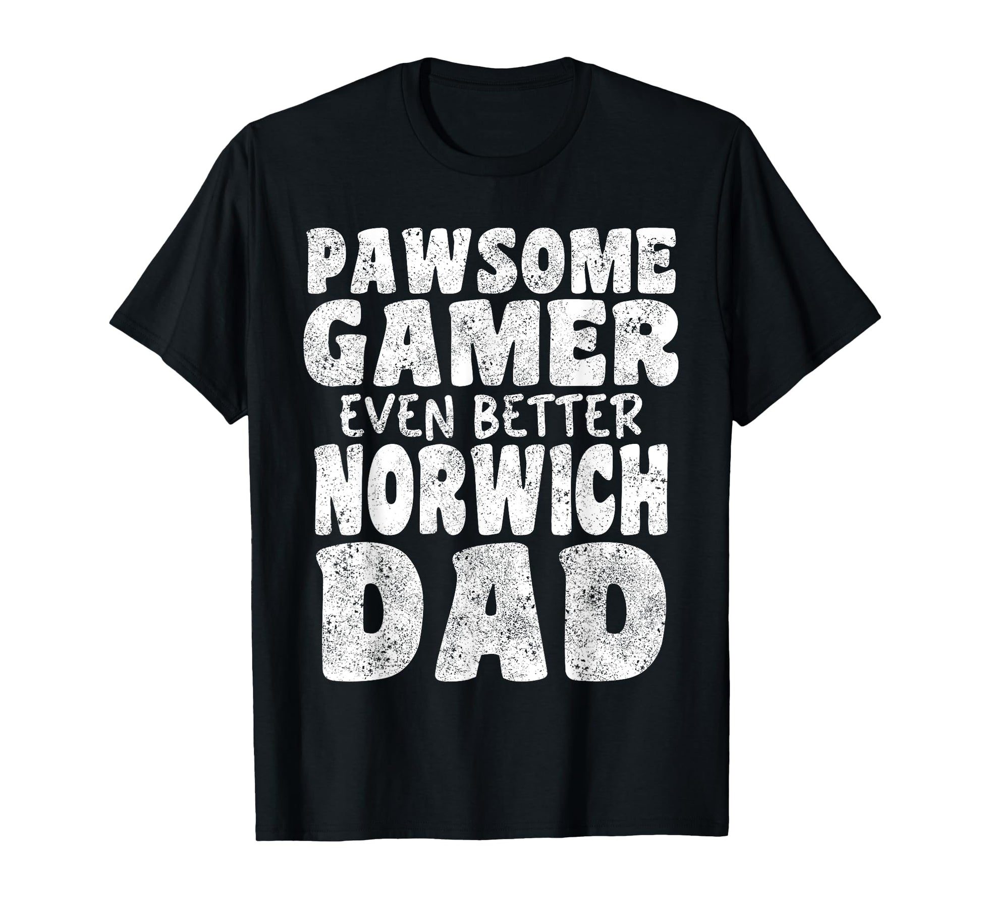 Pawsome Gamer Even Better Norwich T-Shirt - Casual Everyday Wear Men Women - T-Shirt, Sweatshirt, Hoodie