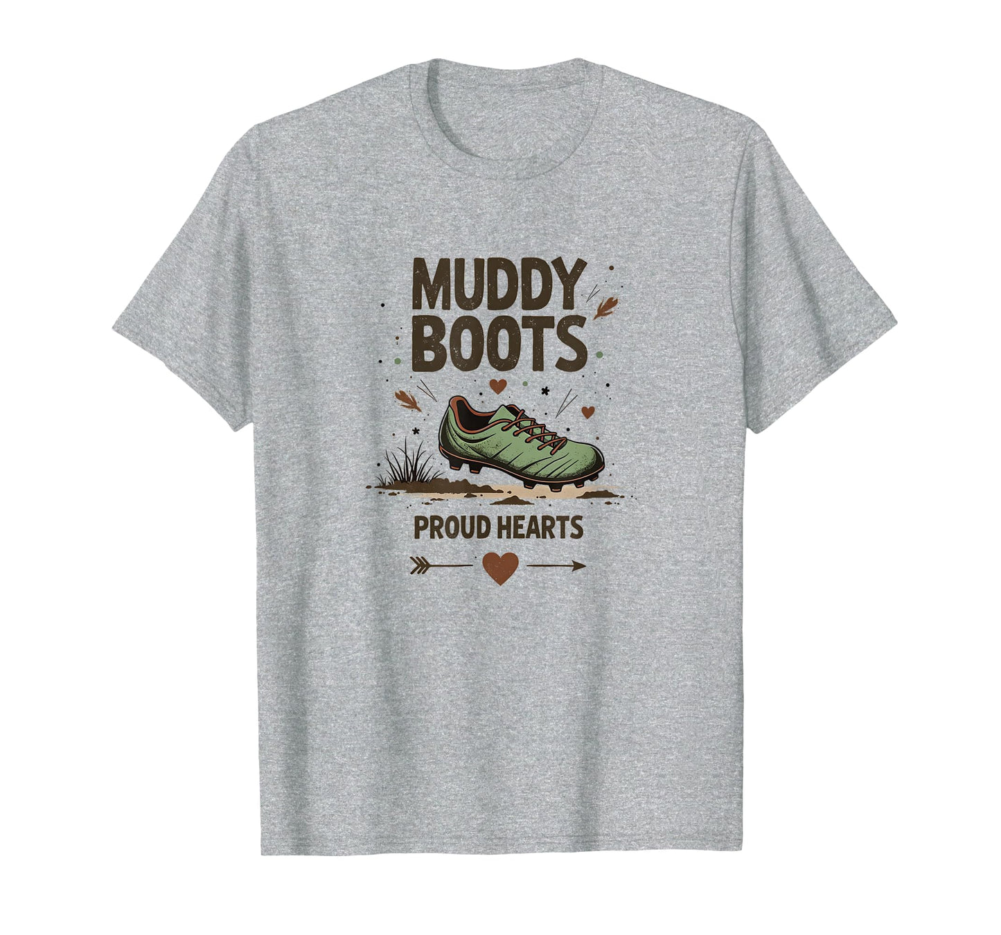 Muddy Boots Proud Hearts Soccer Mom T-Shirt - Unique Graphic for Adults - T-Shirt, Sweatshirt, Hoodie