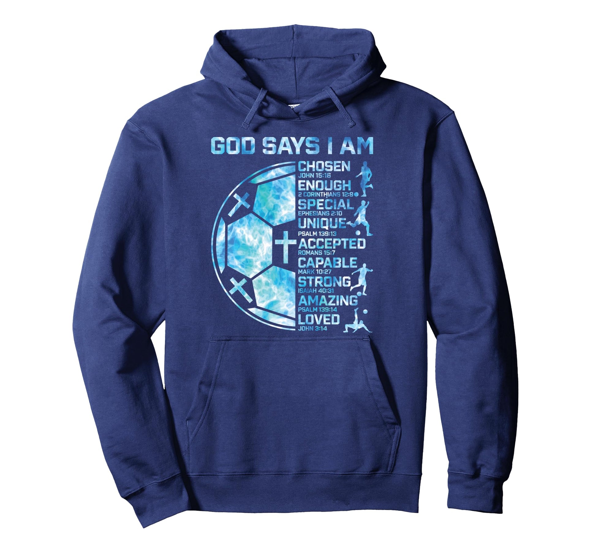 Christian Soccer God Says I Am Hoodie - Fun Novelty Design Unisex - T-Shirt, Sweatshirt, Hoodie