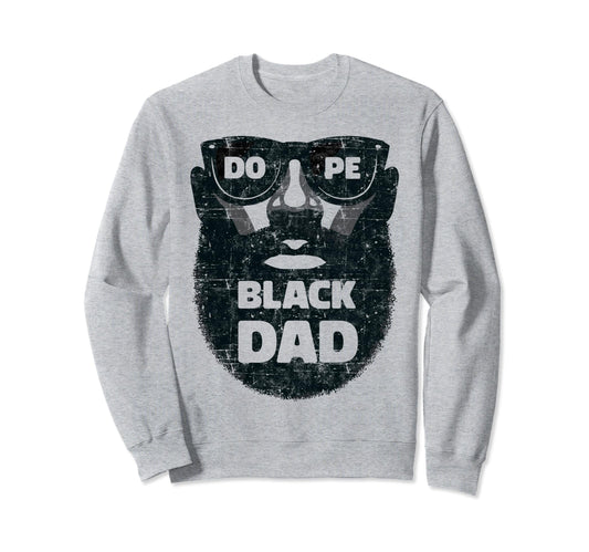 Bearded Black Dad Fathers Day Sweatshirt - Fun Novelty Design Unisex - T-Shirt, Sweatshirt, Hoodie