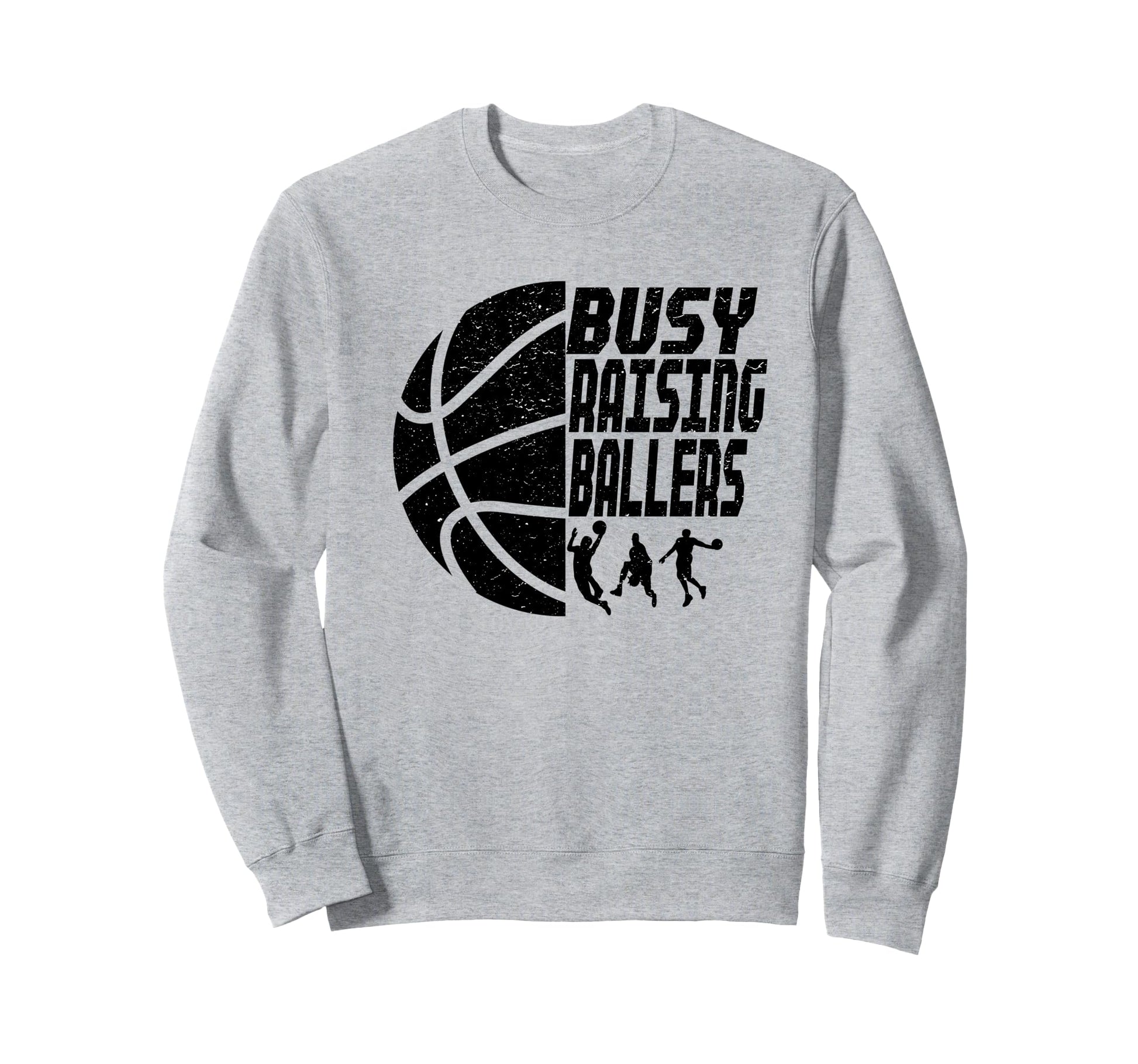Busy Raising Ballers Basketball Dad Sweatshirt - Aesthetic Graphic Unisex - T-Shirt, Sweatshirt, Hoodie
