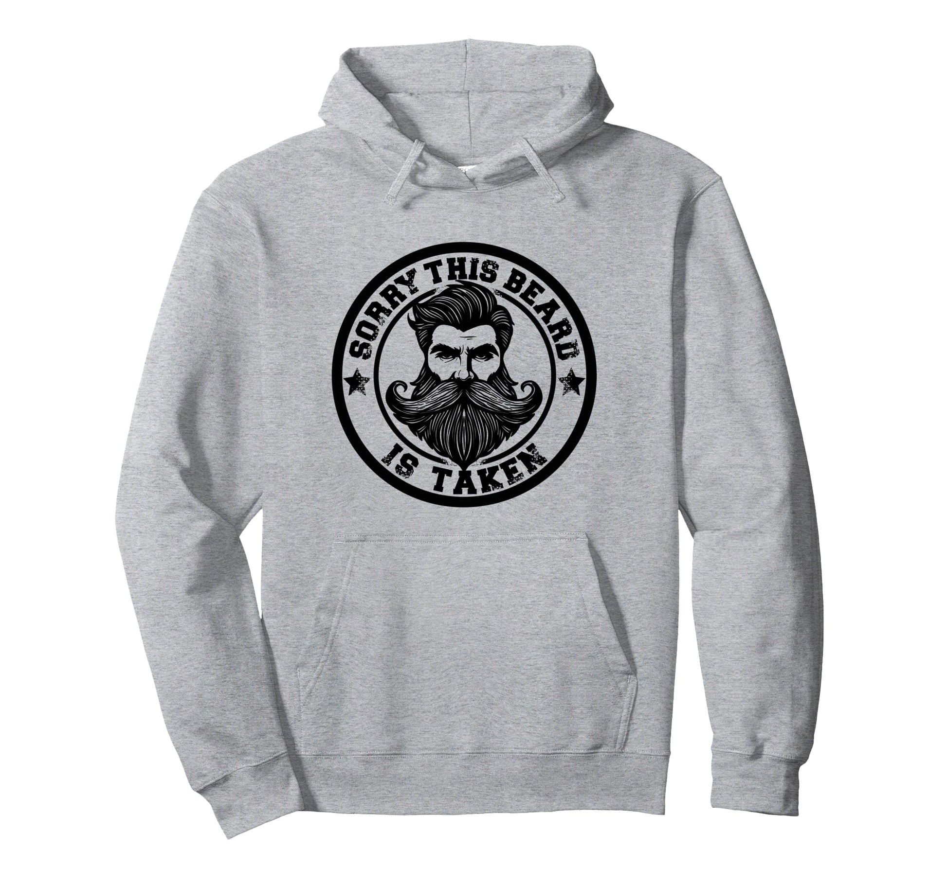 Sorry This Beard Is Taken Bearded Hoodie - Streetwear Style for Adults - T-Shirt, Sweatshirt, Hoodie