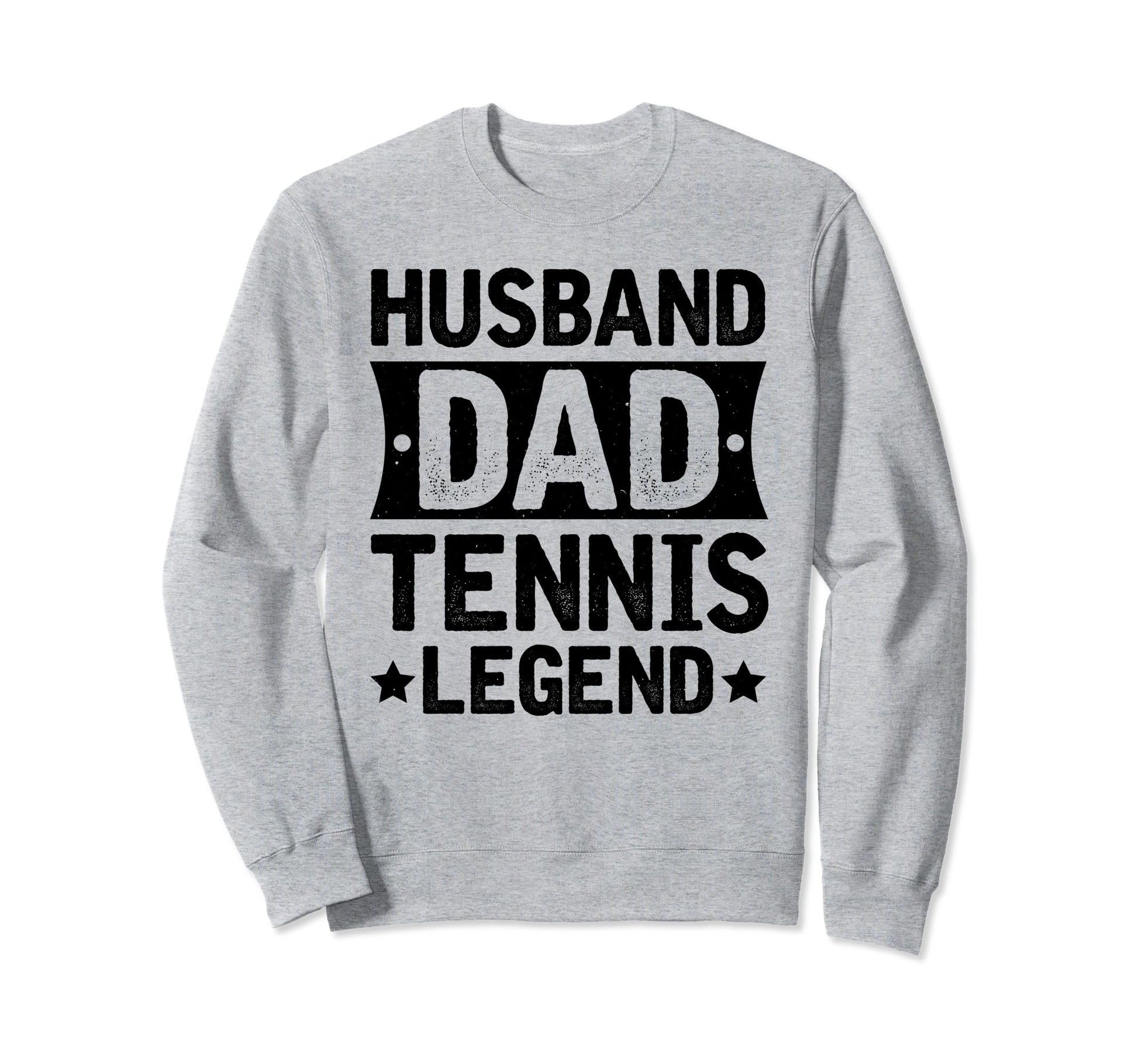Husband Dad Tennis Legend Sweatshirt - Trendy Graphic Men Women - T-Shirt, Sweatshirt, Hoodie