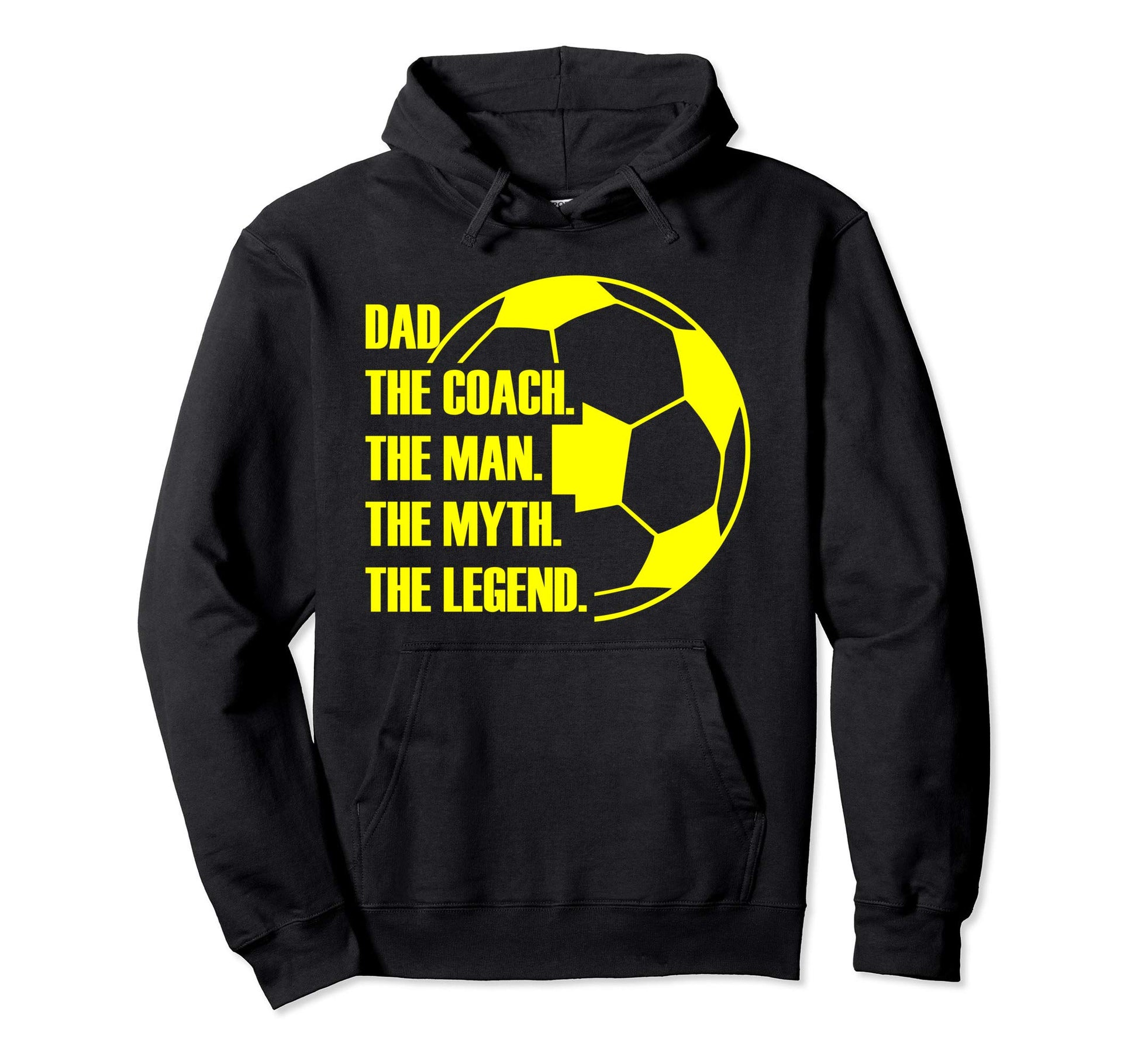 Dad Coach Myth Legend Soccer Dad Gift Hoodie - Streetwear Style Unisex - T-Shirt, Sweatshirt, Hoodie