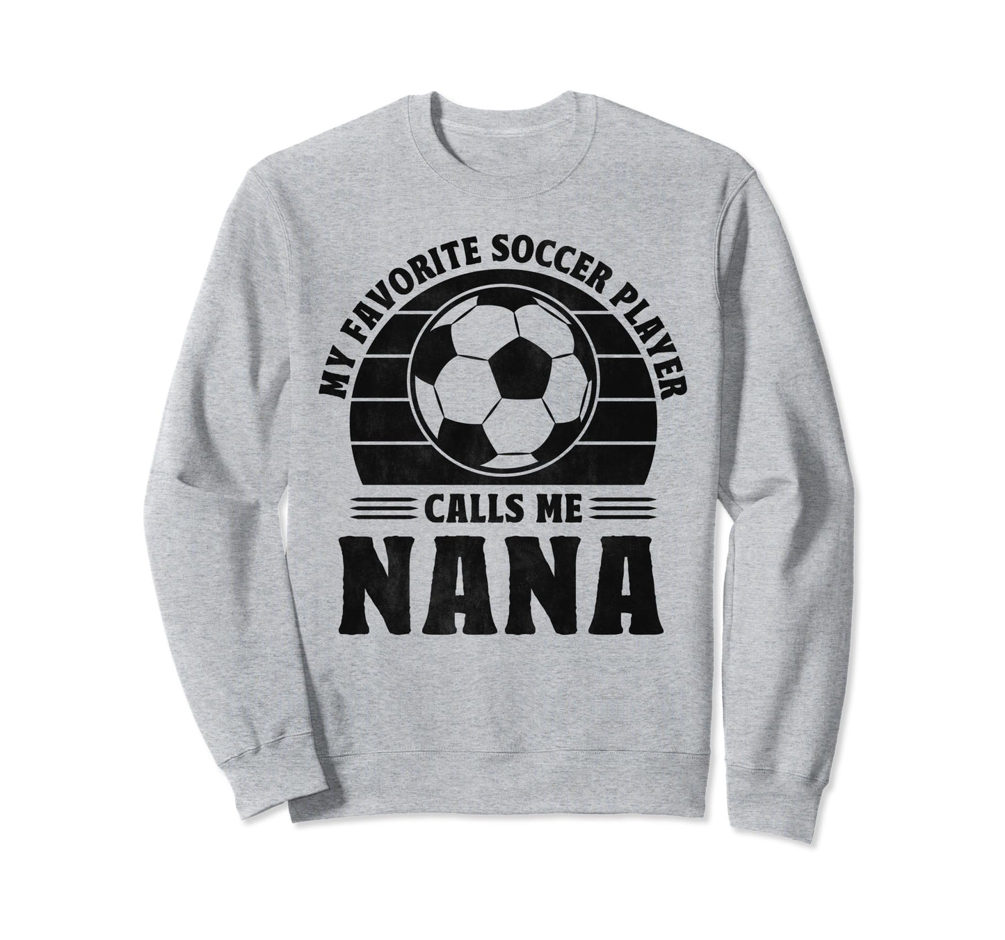 My Favorite Player Calls Me Nana Sweatshirt - Unique Graphic for Adults - T-Shirt, Sweatshirt, Hoodie