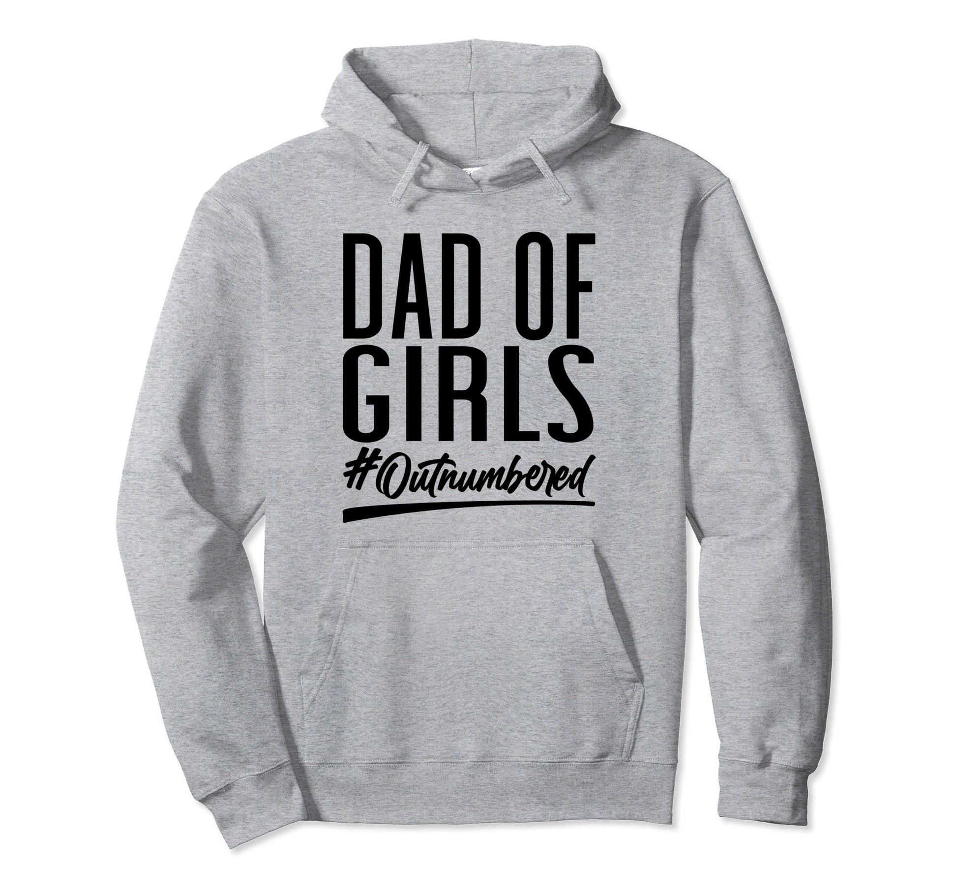 Dad Outnumbered Hashtag Funny Dads Hoodie - Graphic Print for Adults - T-Shirt, Sweatshirt, Hoodie