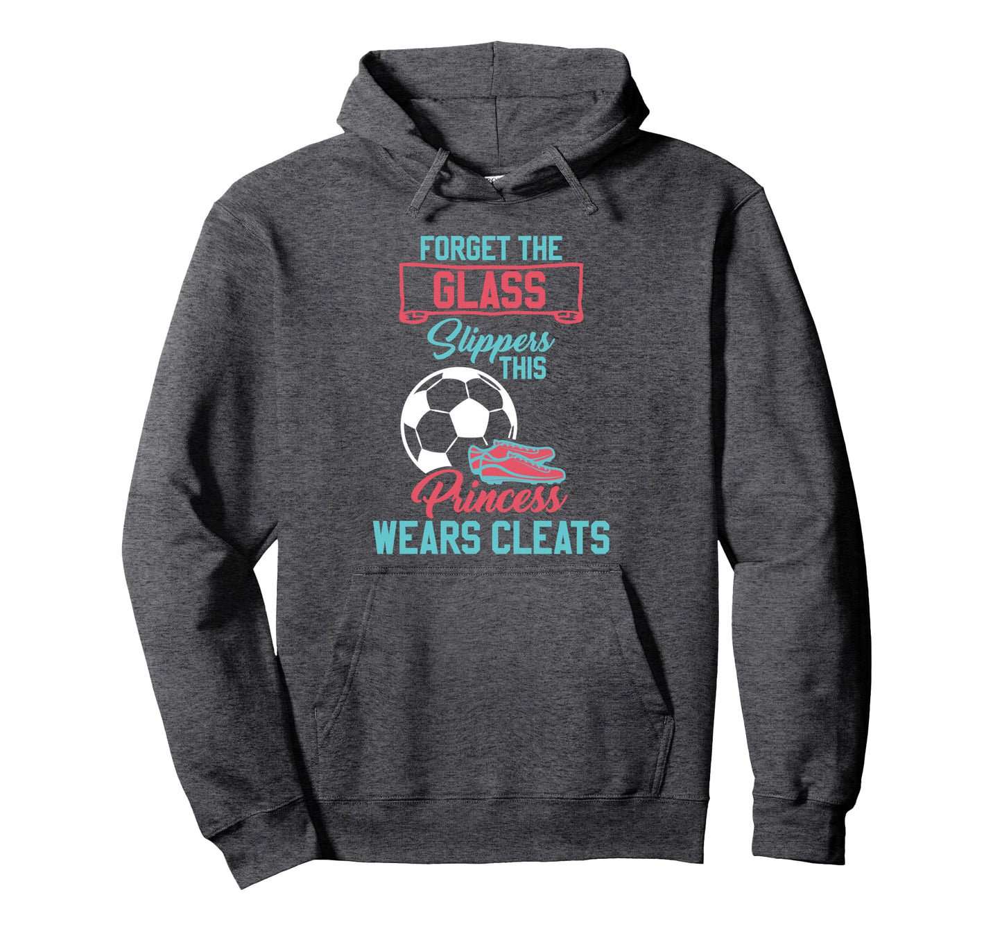 Forget Glass Slipper This Princess Wears Hoodie - Streetwear Style Unisex - T-Shirt, Sweatshirt, Hoodie