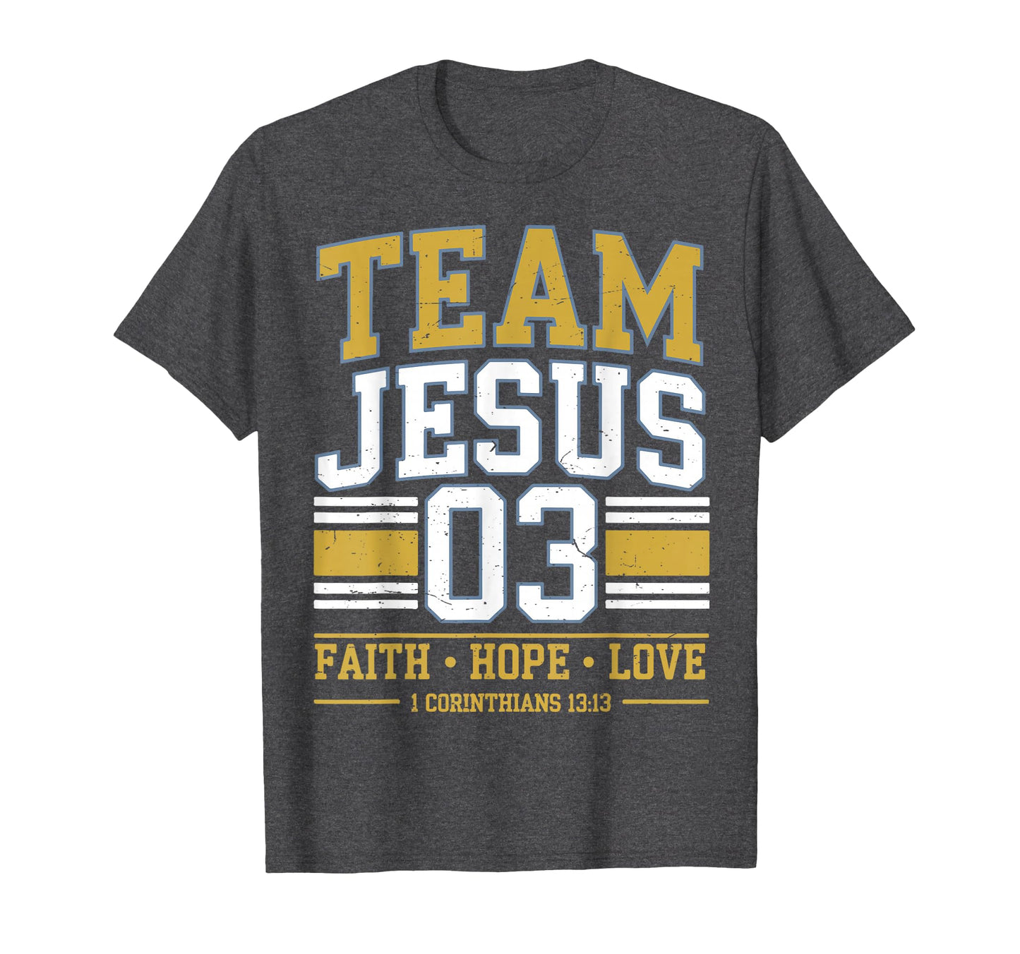 Team Jesus 03 Faith Hope Love Family T-Shirt - Unique Graphic Men Women - T-Shirt, Sweatshirt, Hoodie