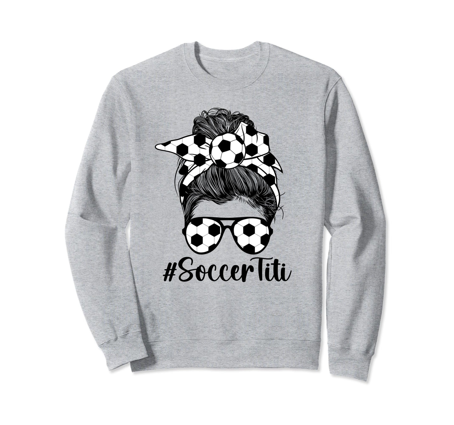 Soccer Titi Messy Bun Aunt Titi Sweatshirt - Graphic Print for Adults - T-Shirt, Sweatshirt, Hoodie