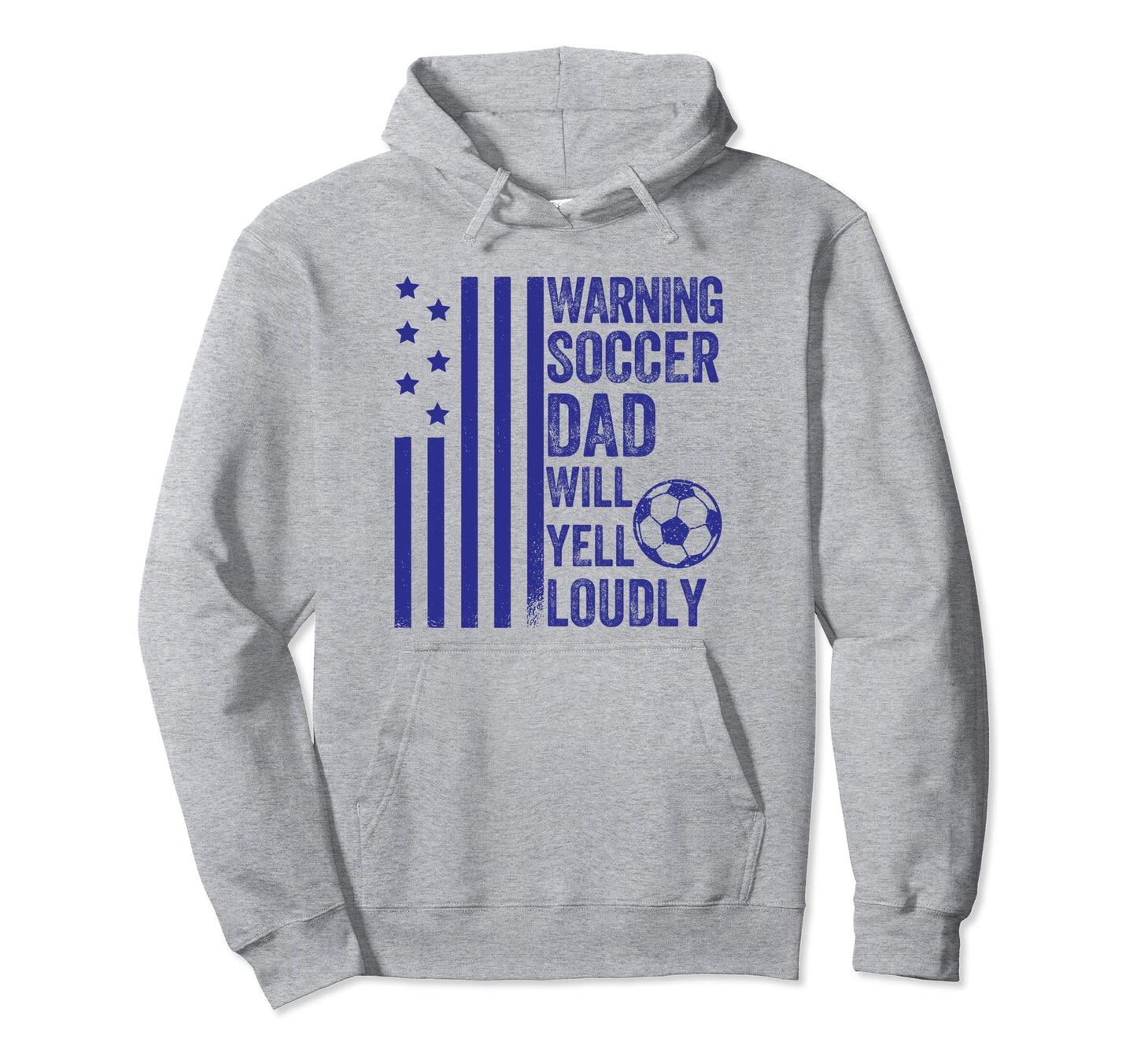 Warning Soccer Dad Will Yell Loudly Hoodie - Novelty Apparel Men Women - T-Shirt, Sweatshirt, Hoodie