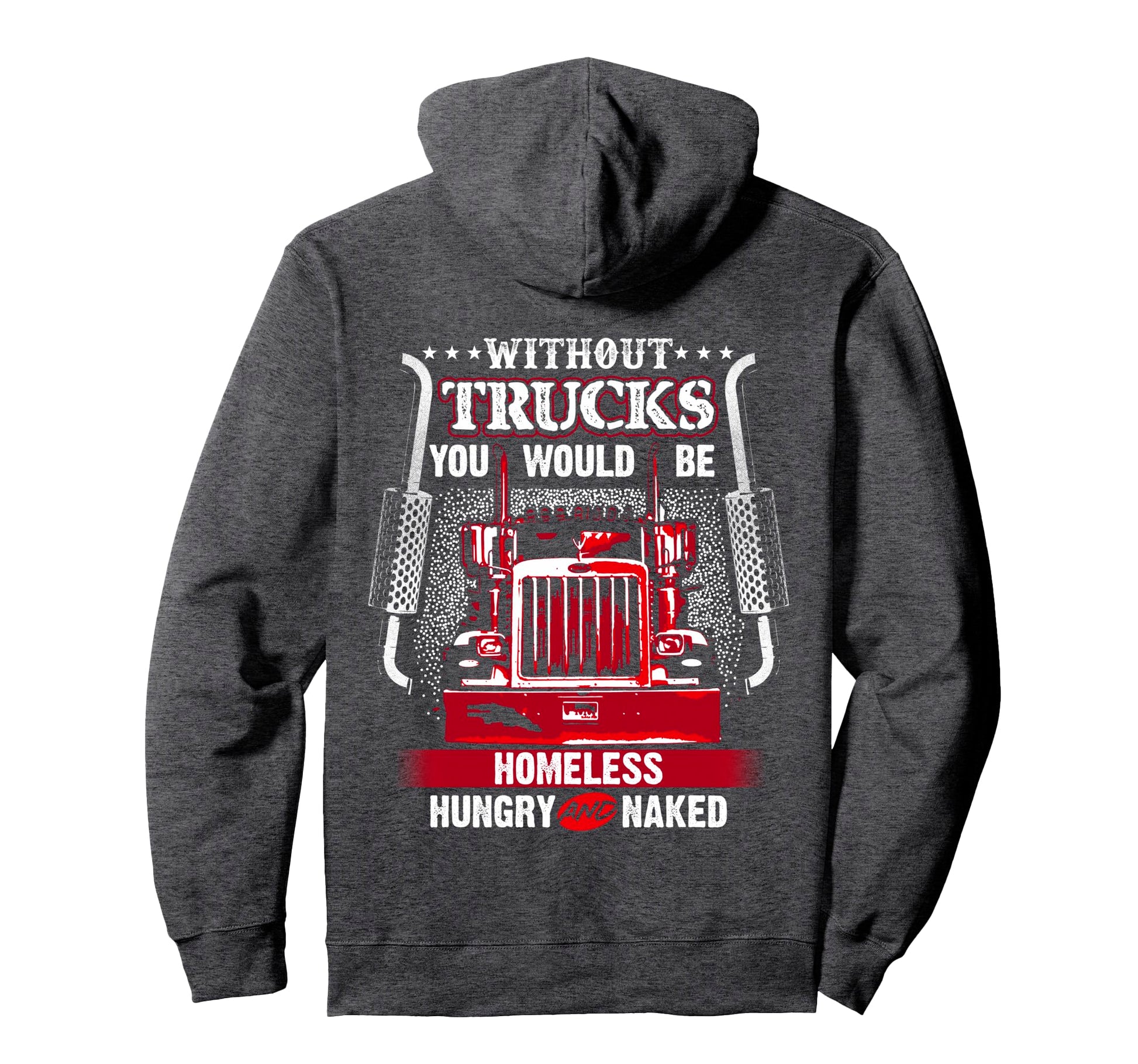 No Trucks No Food Funny Truckers Hoodie - Custom Art Print Men Women - T-Shirt, Sweatshirt, Hoodie