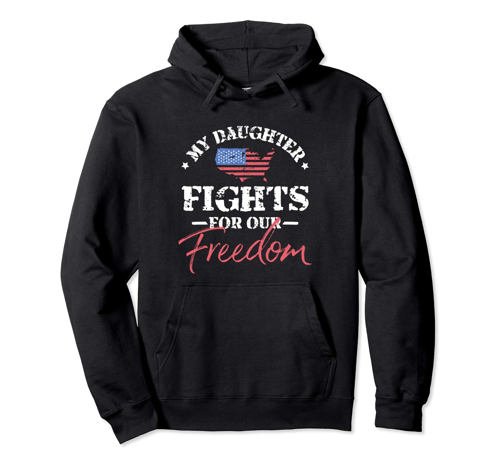 My Daughter Is Military Hoodie - Fun Novelty Design Unisex - T-Shirt, Sweatshirt, Hoodie