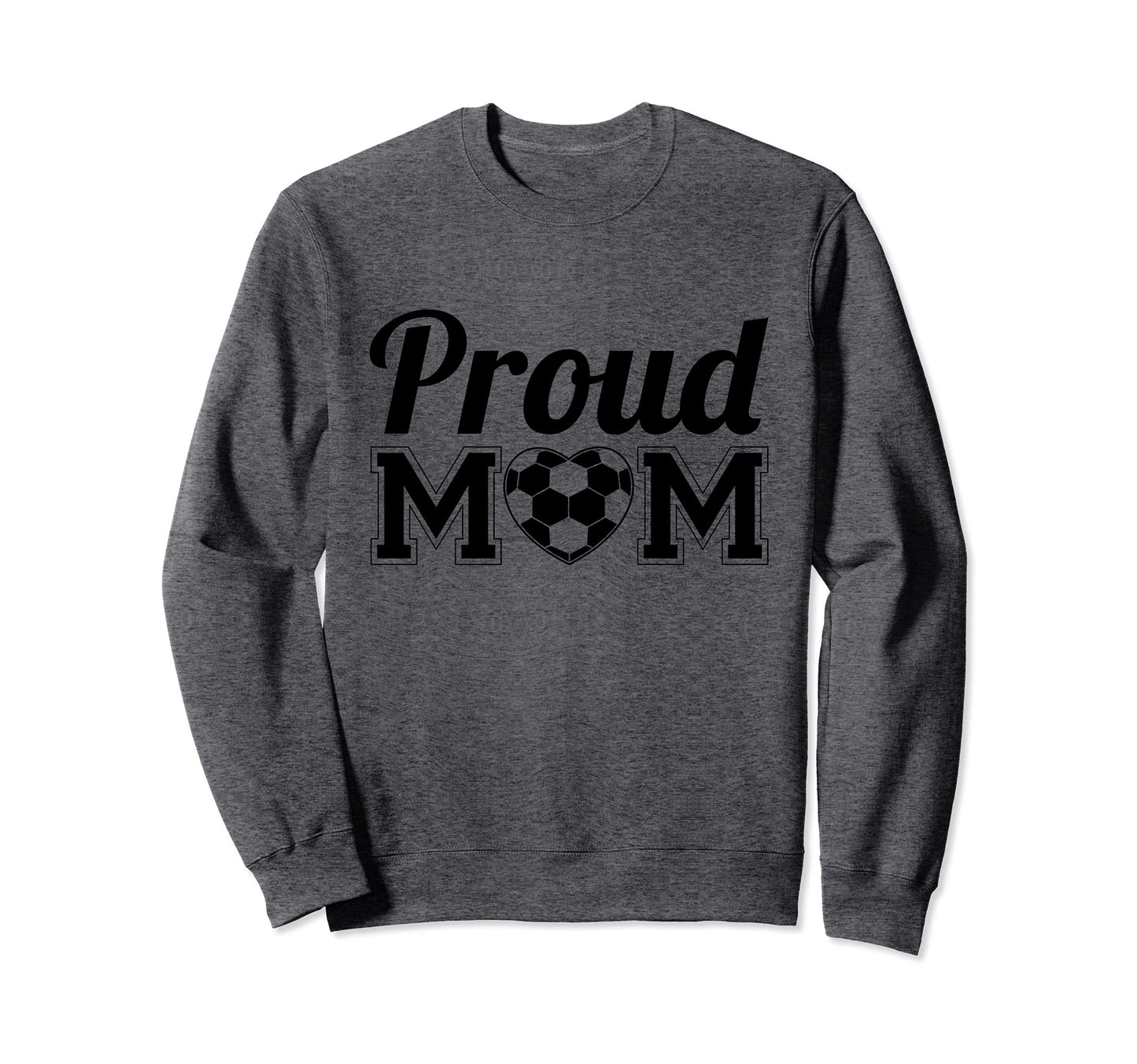 Proud Mom Soccer Player Sweatshirt - Streetwear Style Unisex - T-Shirt, Sweatshirt, Hoodie