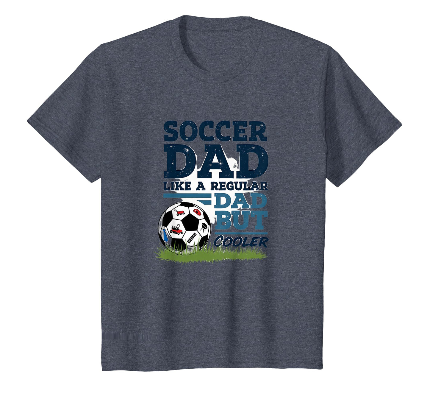 Soccer Dad Like Regular Dad But Cooler T-Shirt - Graphic Print Unisex - T-Shirt, Sweatshirt, Hoodie