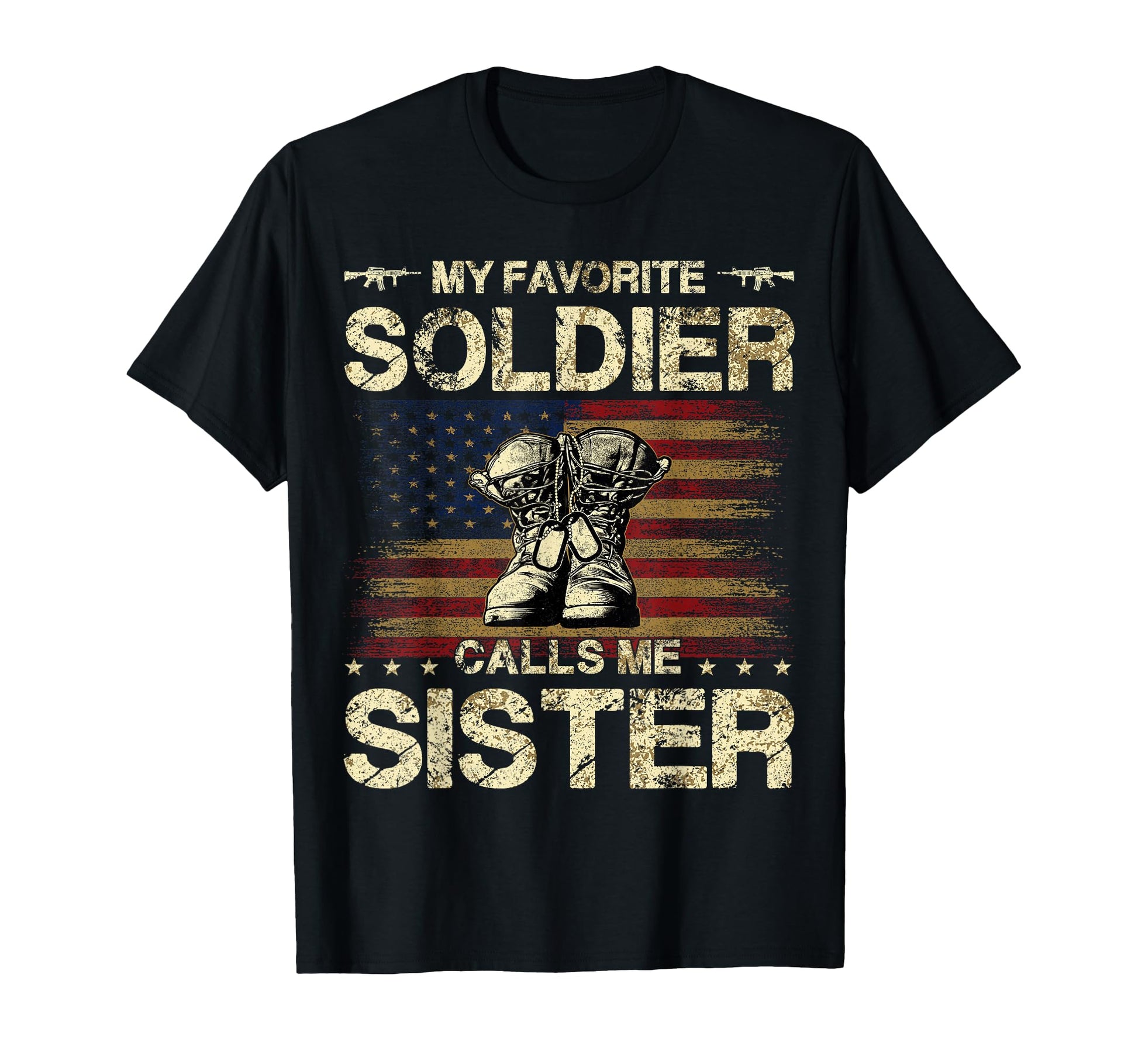 My Favorite Solider Calls Me Sister T-Shirt - Novelty Apparel for Adults - T-Shirt, Sweatshirt, Hoodie