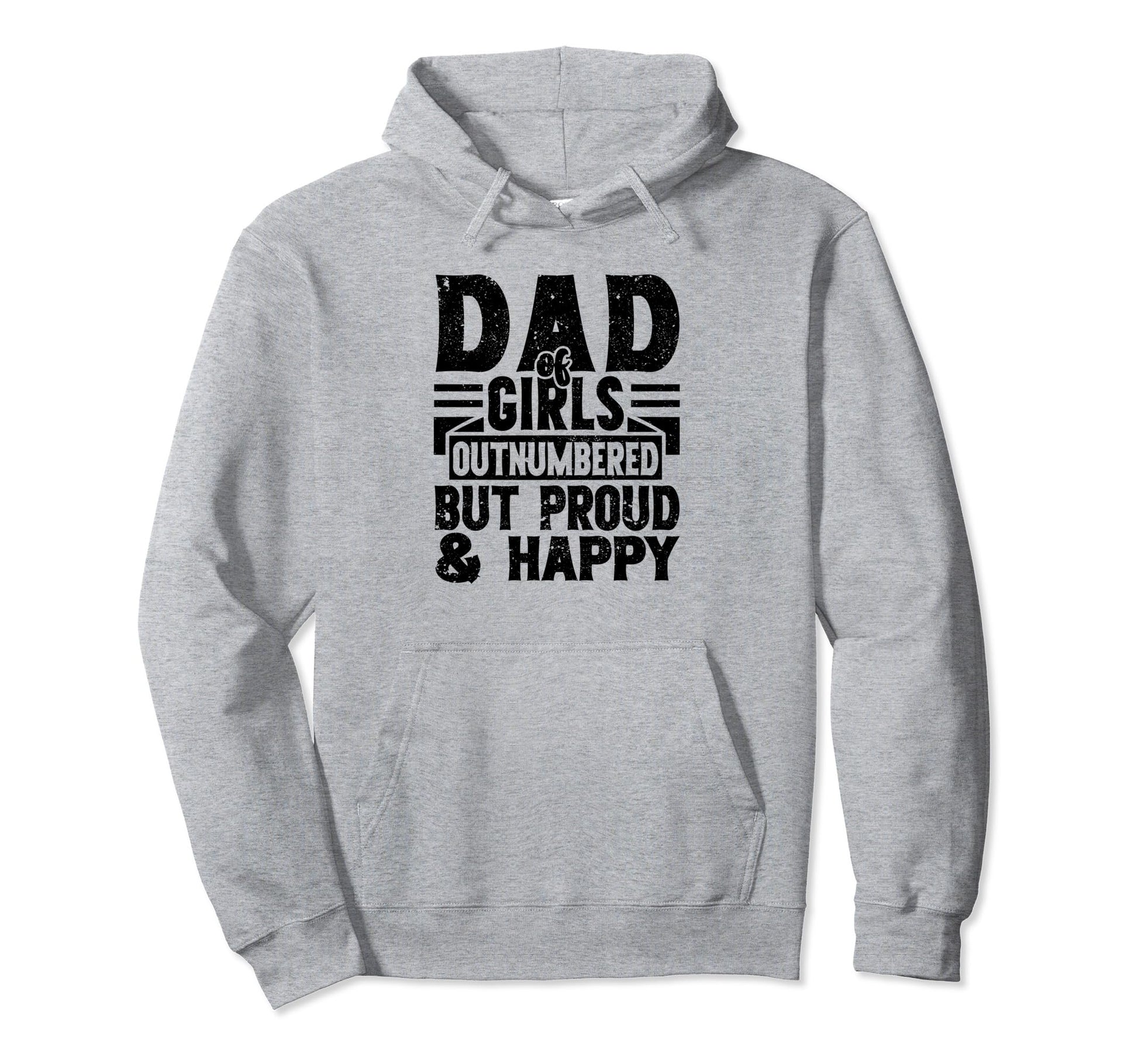 Dad Outnumbered But Proud And Happy Hoodie - Minimalist Print for Adults - T-Shirt, Sweatshirt, Hoodie