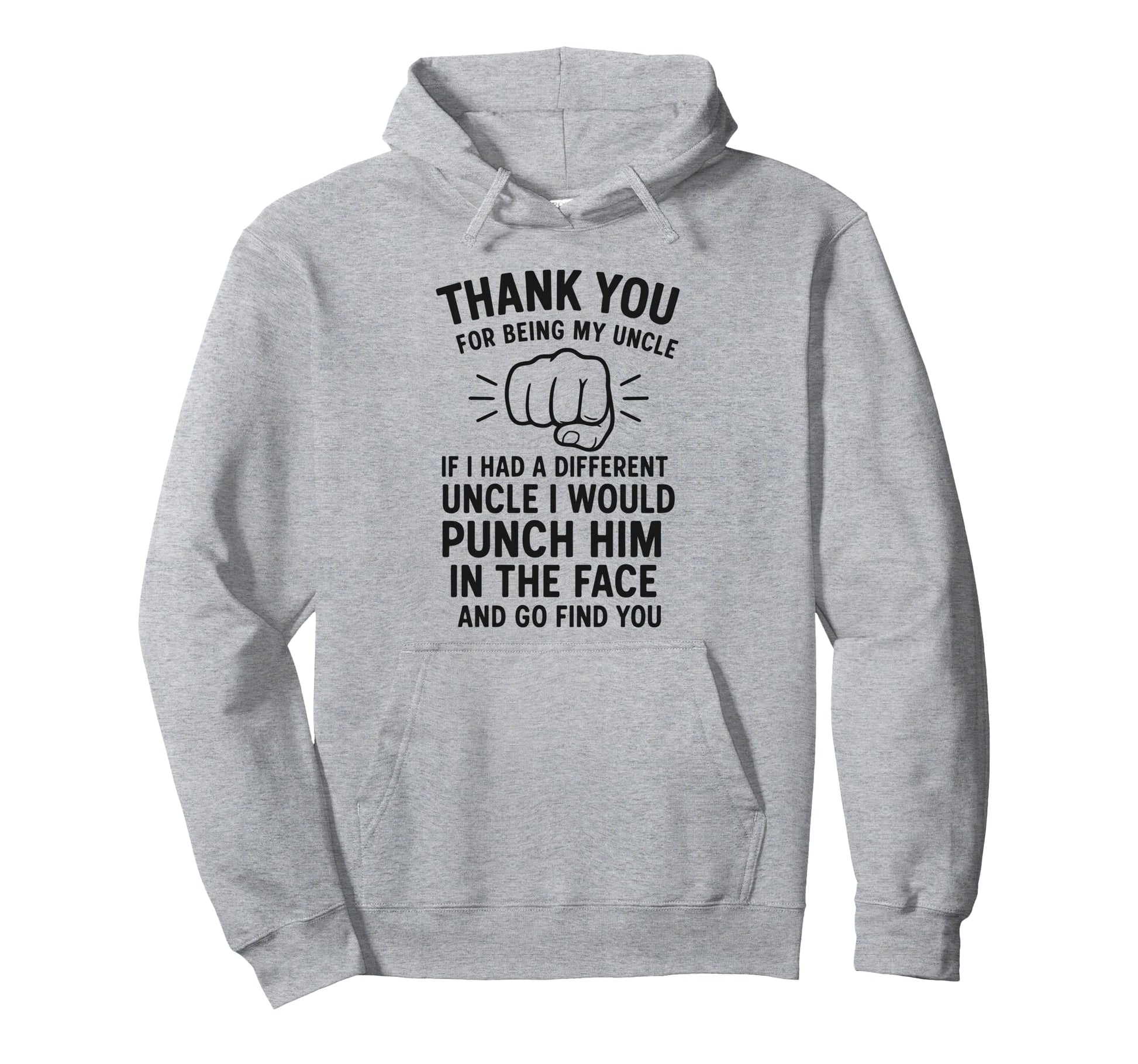 Thank You Being My Uncle If I Had Hoodie - Streetwear Style Unisex - T-Shirt, Sweatshirt, Hoodie