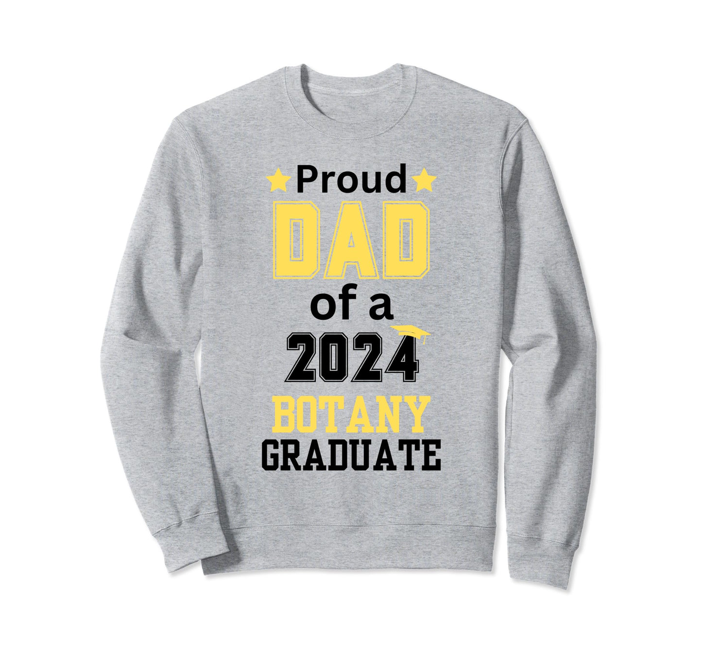 Proud Dad Class 2024 Botany Sweatshirt - Novelty Apparel Men Women - T-Shirt, Sweatshirt, Hoodie